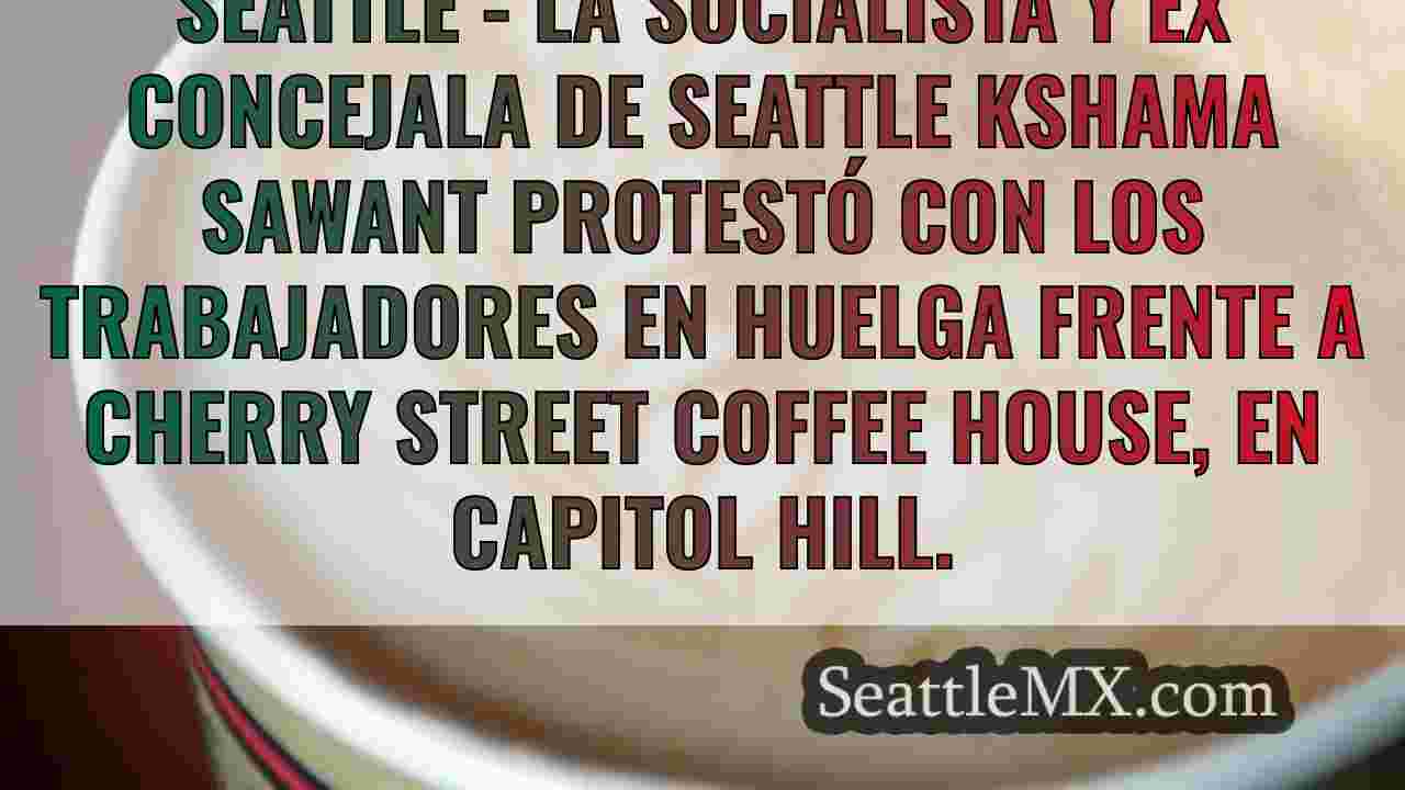 Sawant, ex concejala de Seattle, en