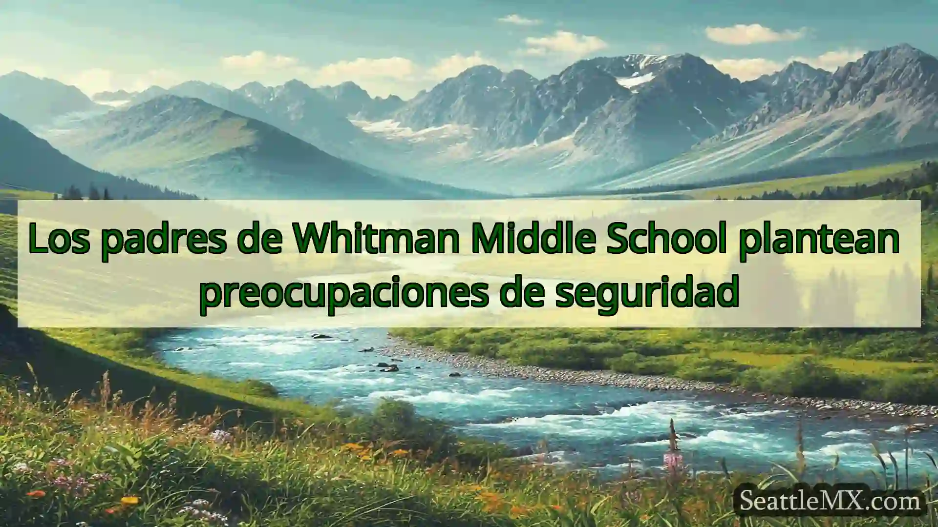 noticias de seattle Los padres de Whitman Middle