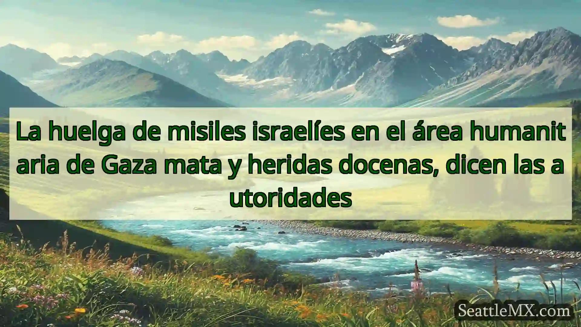 noticias de seattle La huelga de misiles israelíes en