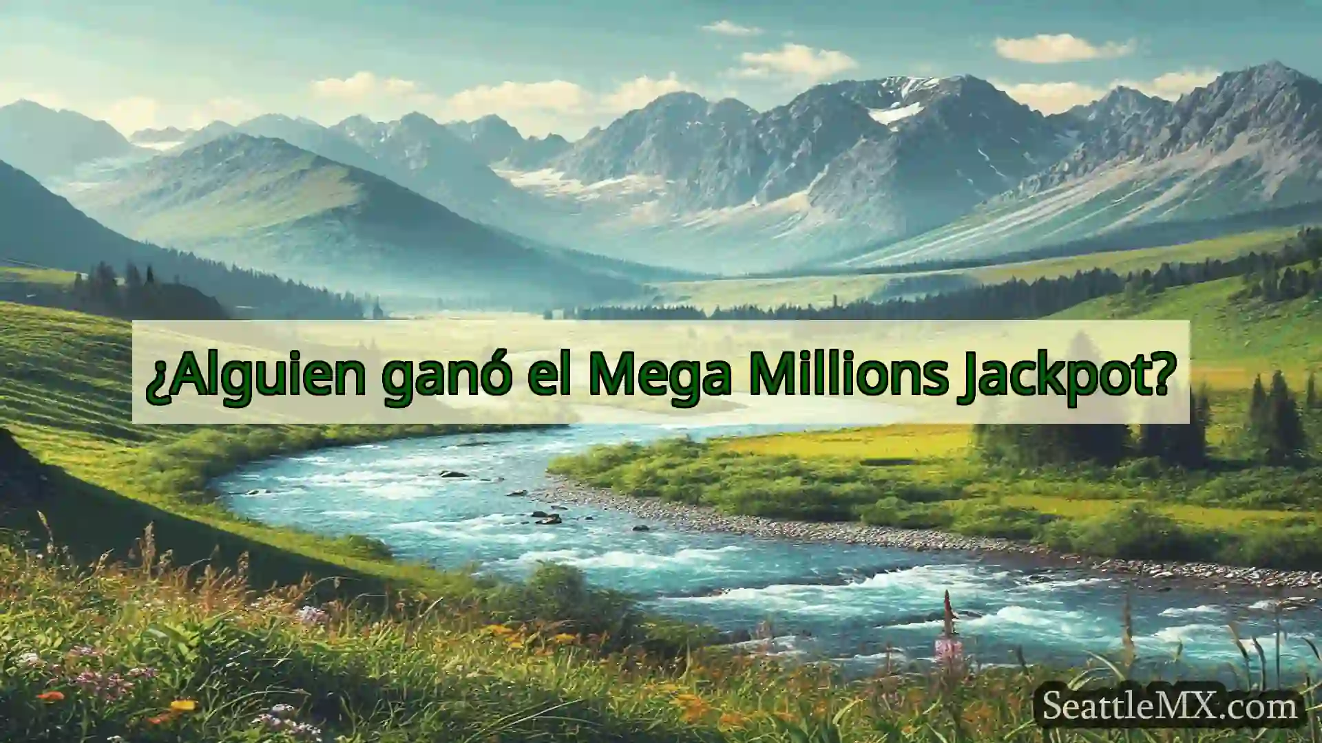 noticias de seattle ¿Alguien ganó el Mega Millions