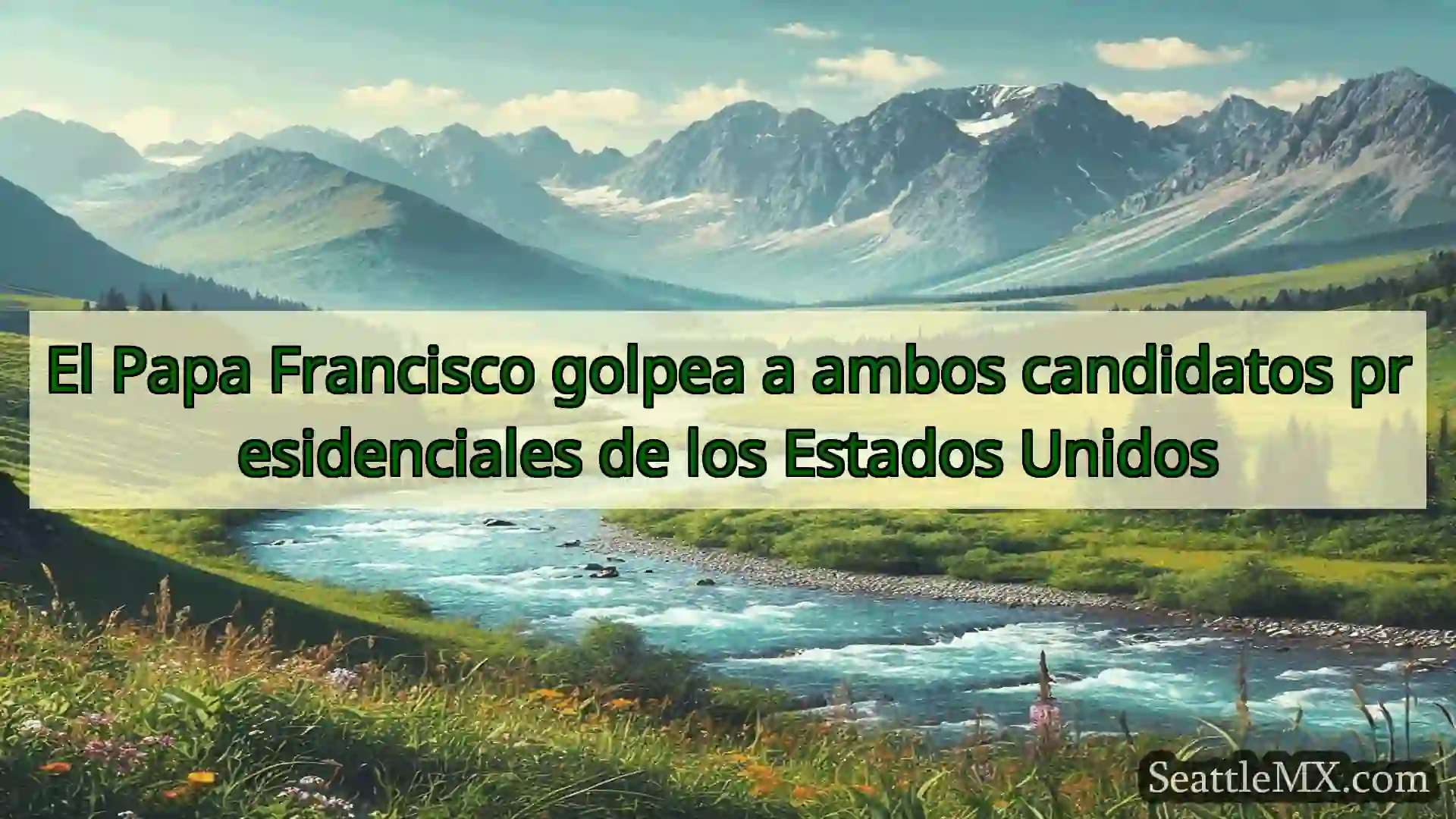 noticias de seattle El Papa Francisco golpea a ambos