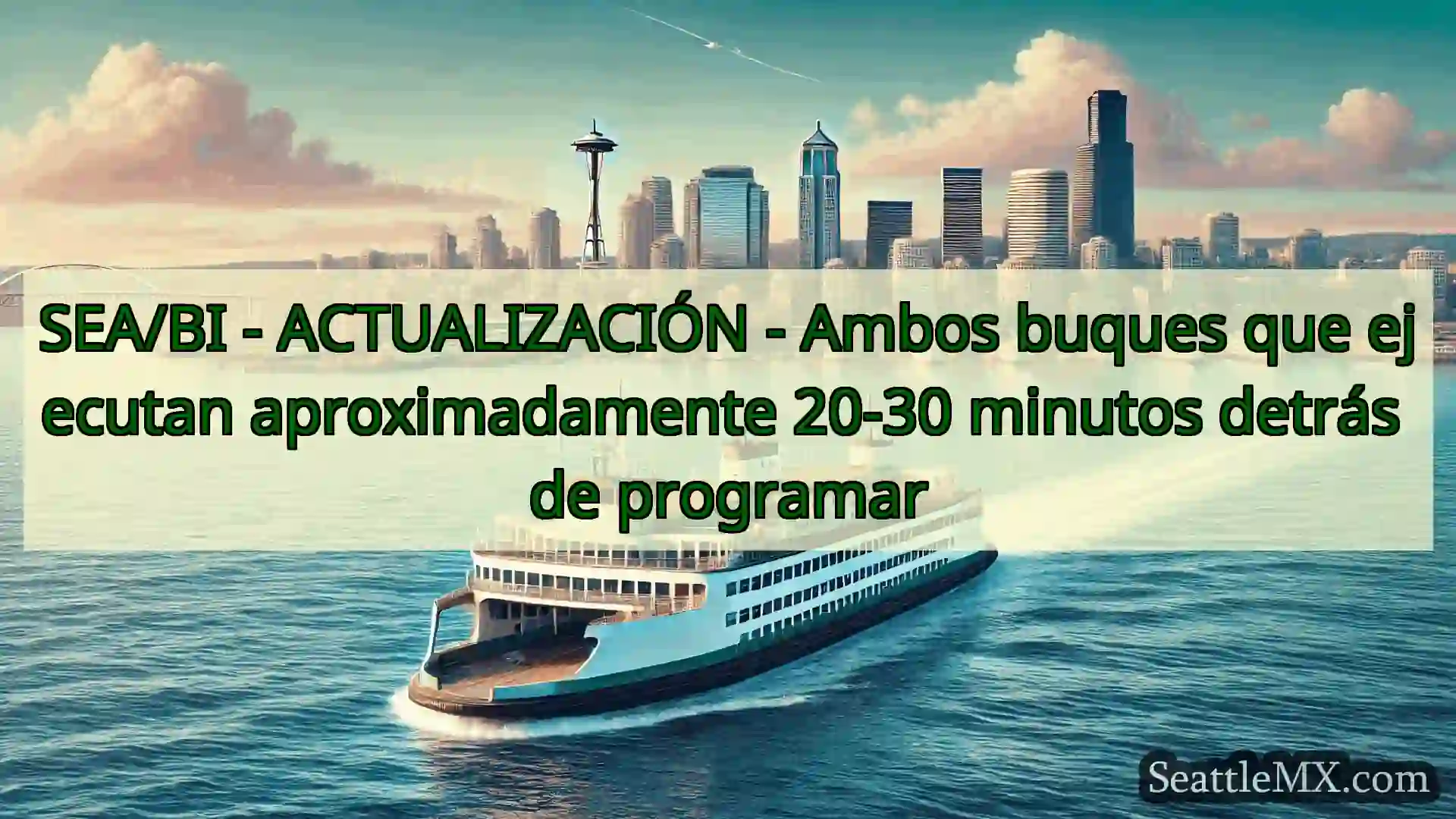 noticias del ferry de seattle SEA/BI - ACTUALIZACIÓN - Ambos