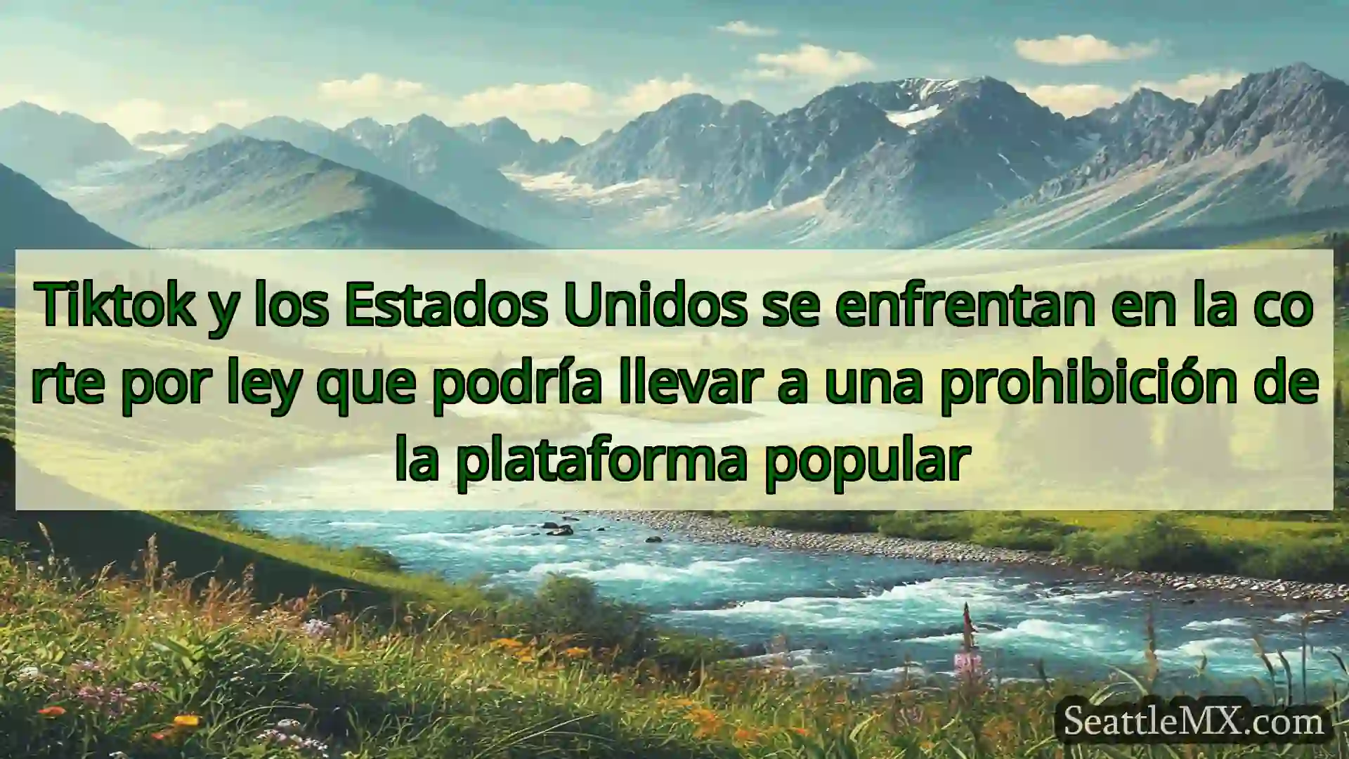 noticias de seattle Tiktok y los Estados Unidos se