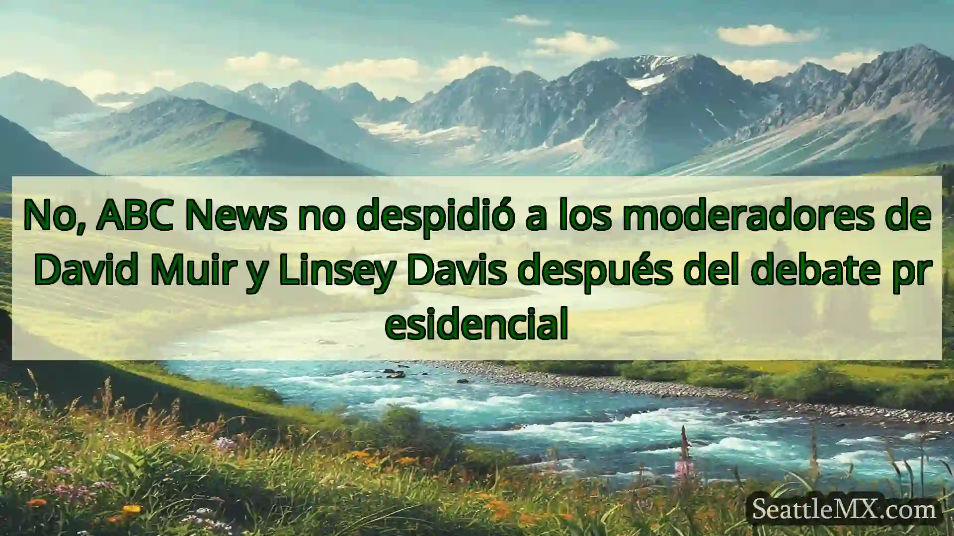 noticias de seattle No, ABC News no despidió a los