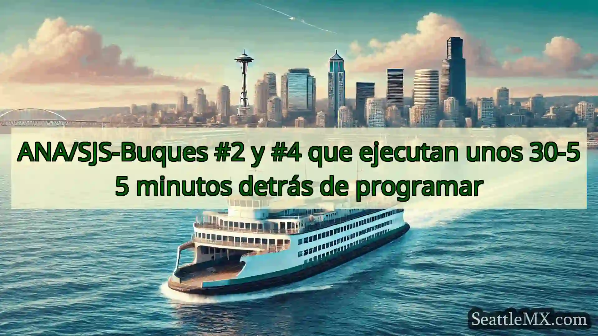 noticias del ferry de seattle ANA/SJS-Buques #2 y #4 que