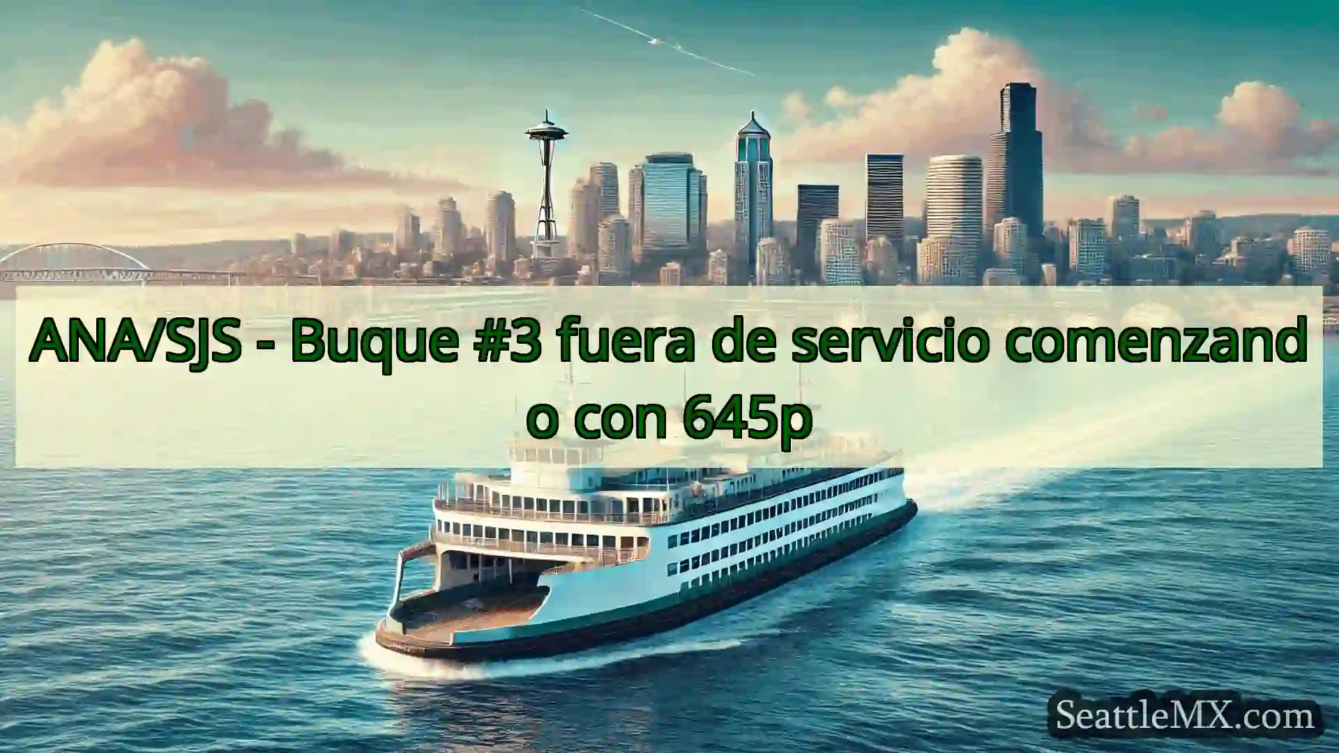 noticias del ferry de seattle ANA/SJS - Buque #3 fuera de