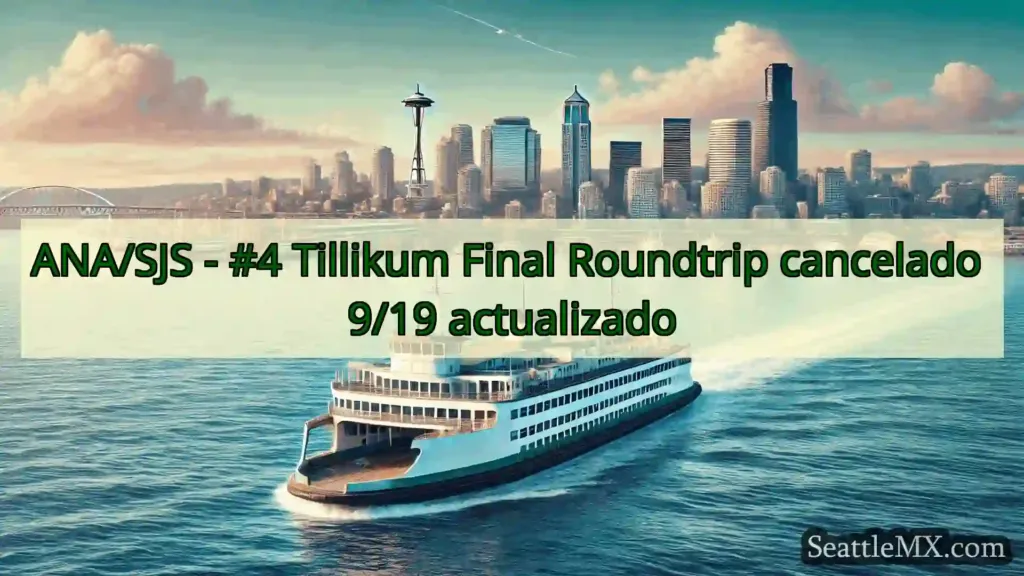 noticias del ferry de seattle ANA/SJS - #4 Tillikum Final