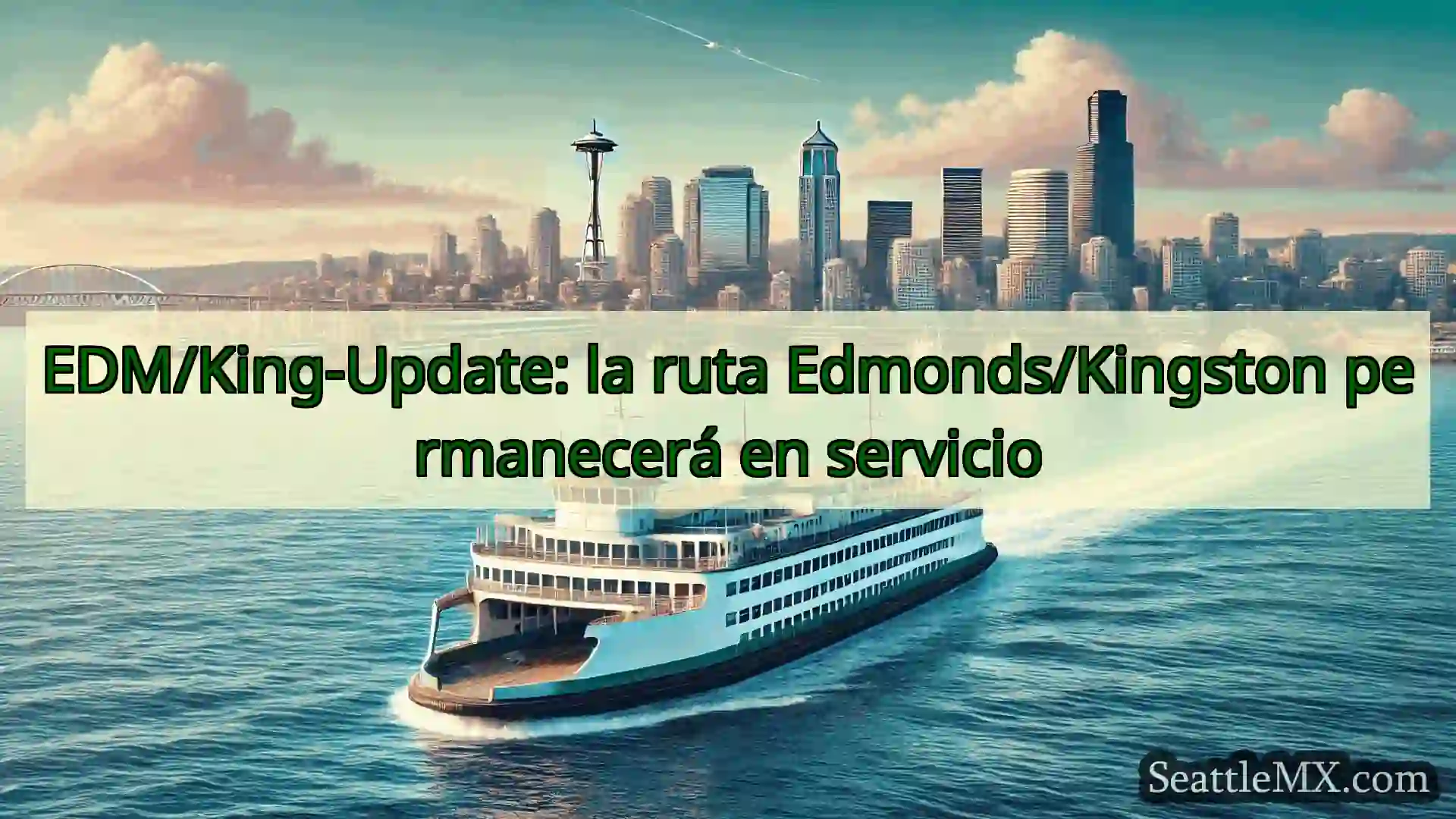 noticias del ferry de seattle EDM/King-Update: la ruta