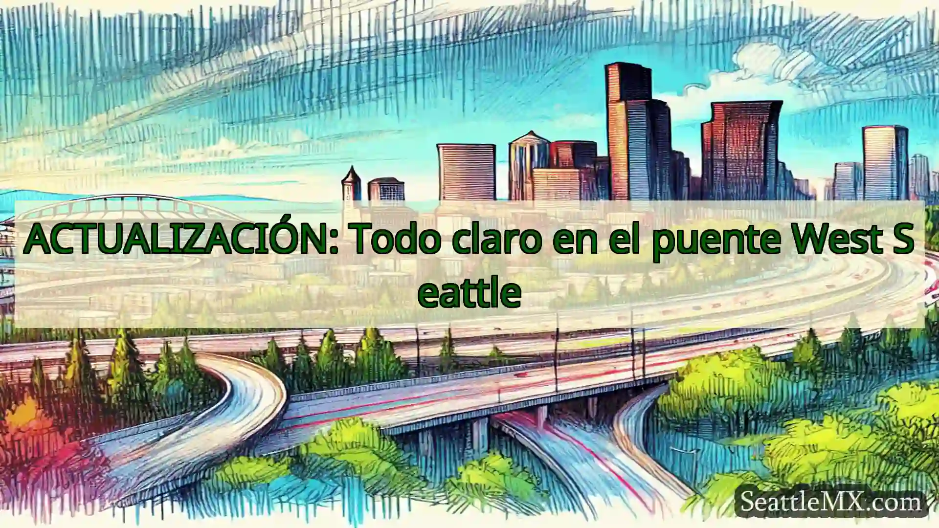 Noticias de transporte de Seattle ACTUALIZACIÓN: Todo claro en el