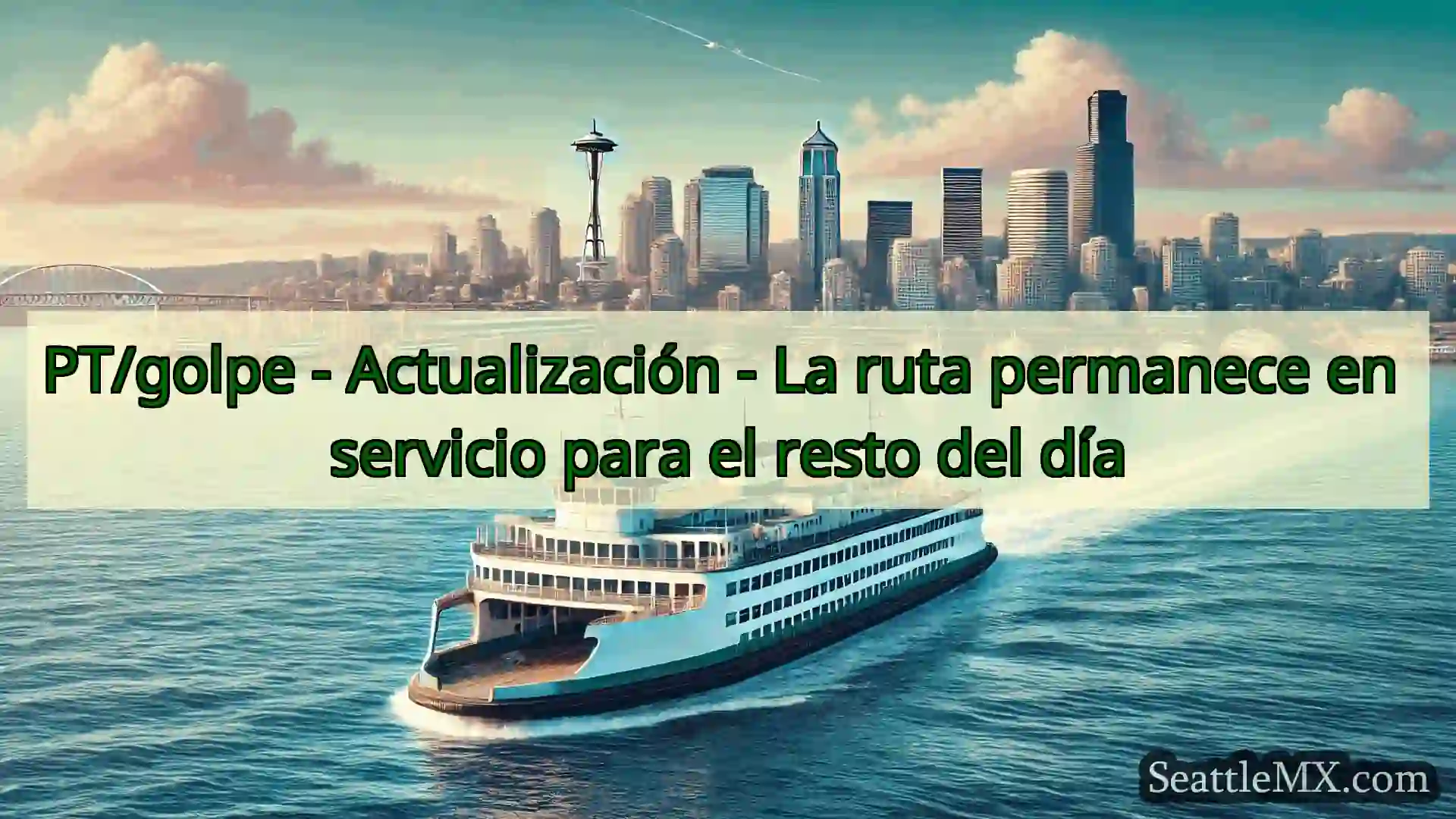noticias del ferry de seattle PT/golpe - Actualización - La ruta
