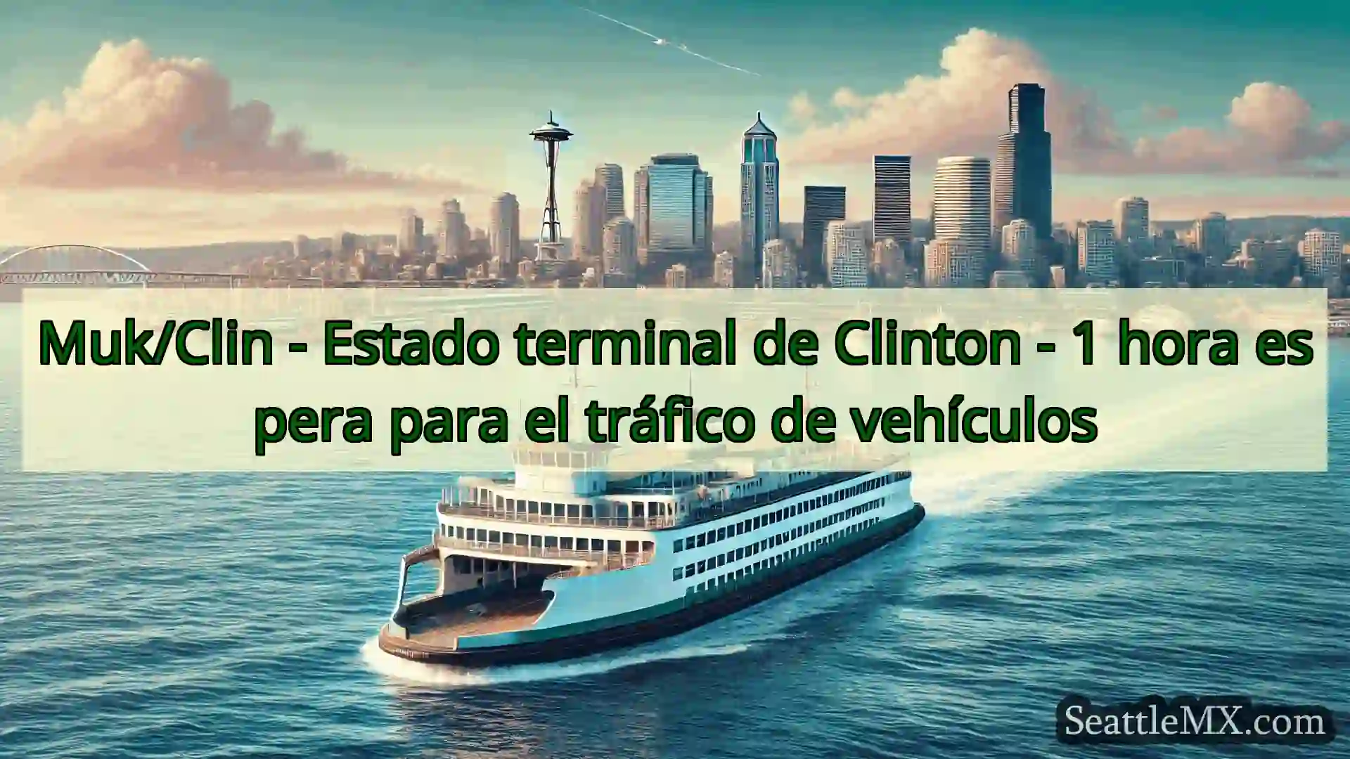 noticias del ferry de seattle Muk/Clin - Estado terminal de