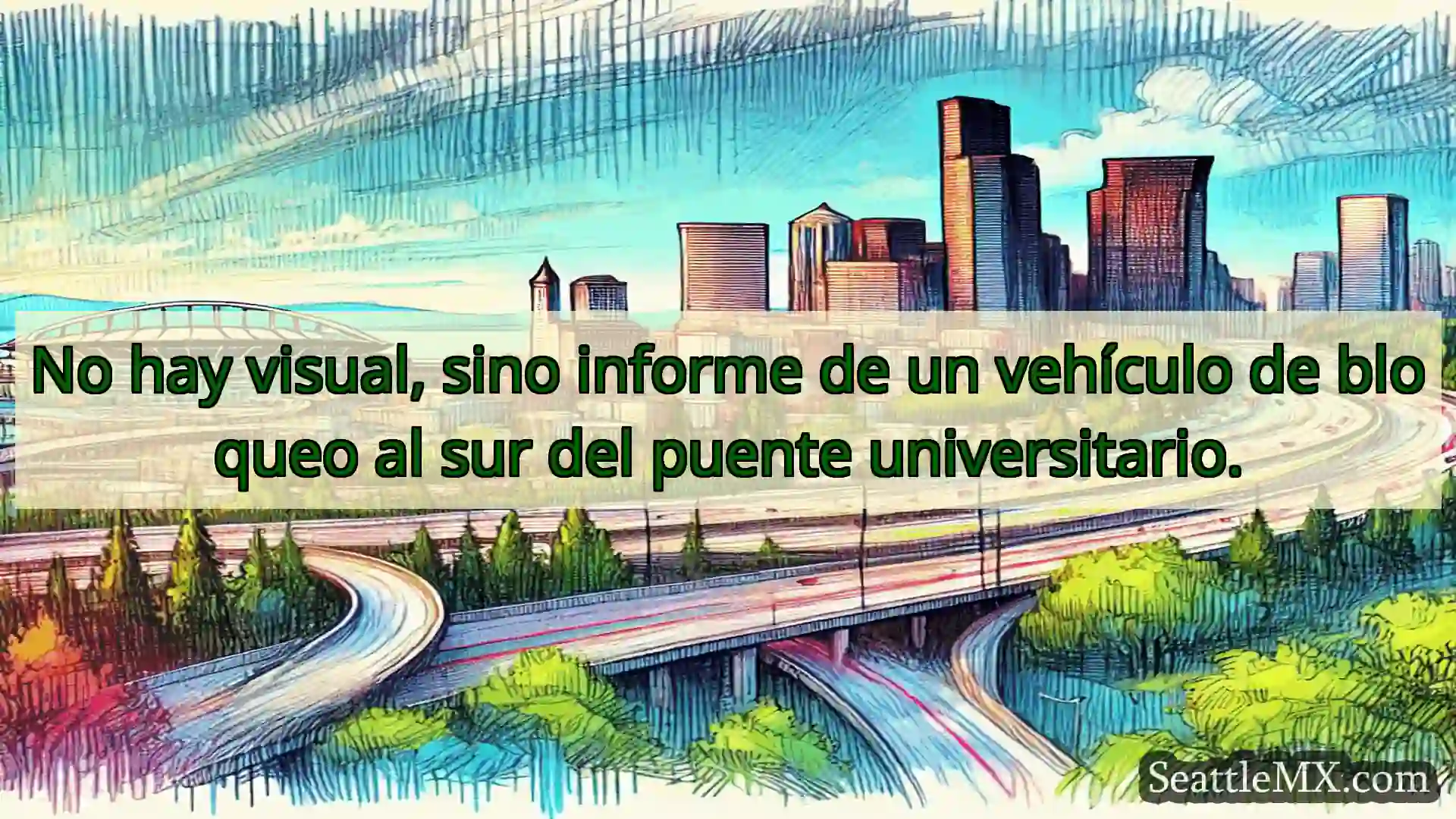 Noticias de transporte de Seattle No hay visual, sino informe de un