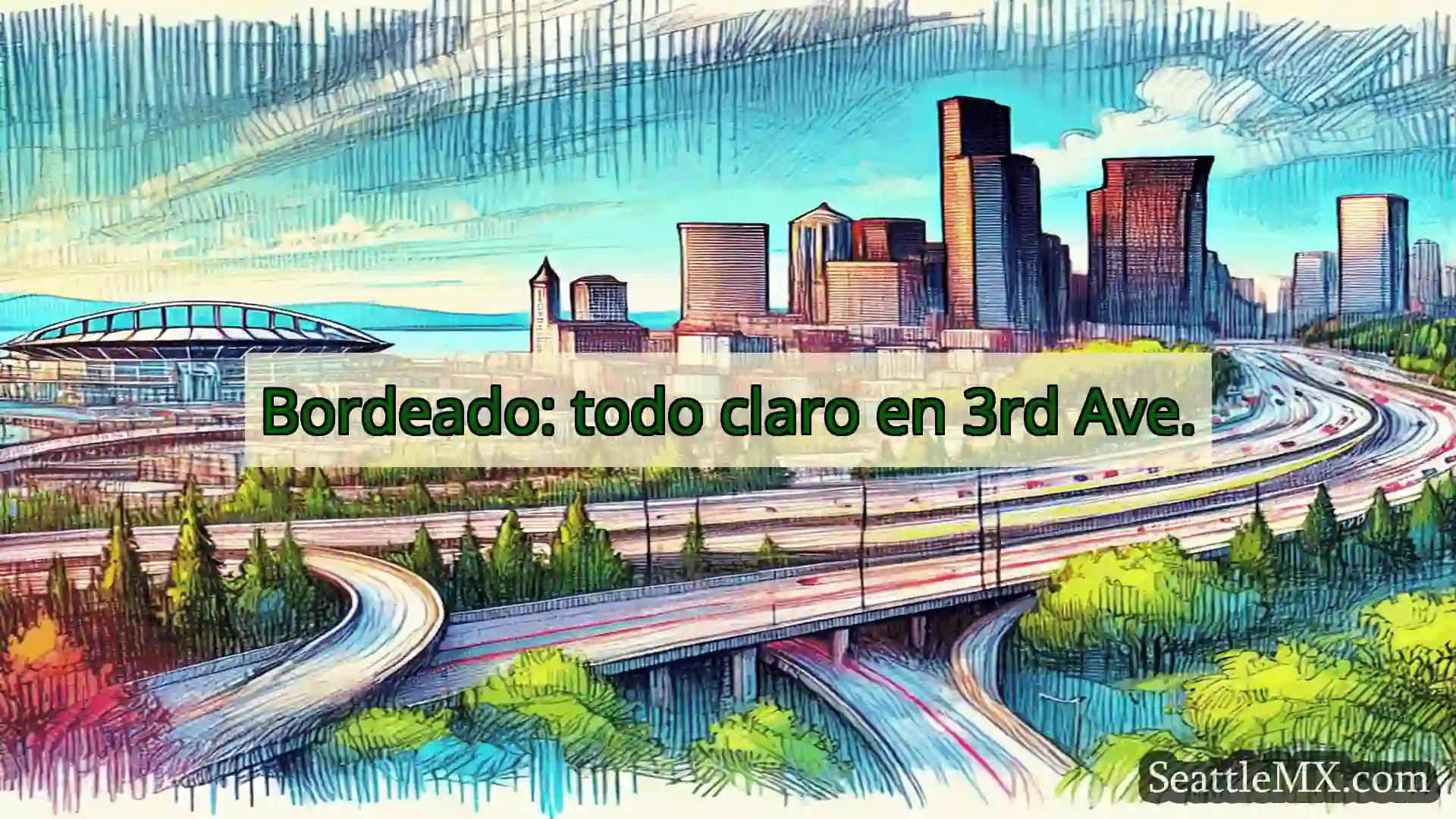 Noticias de transporte de Seattle Bordeado: todo claro en 3rd Ave.