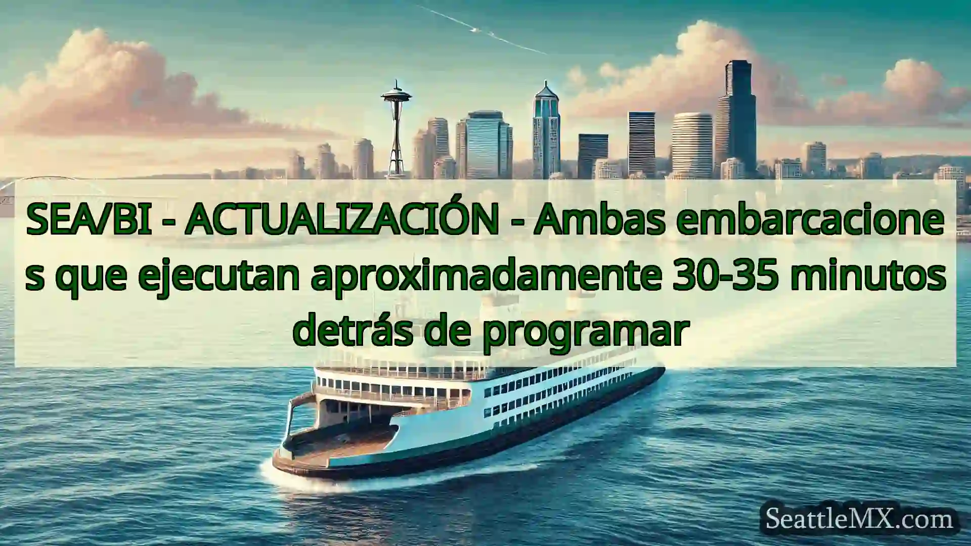 noticias del ferry de seattle SEA/BI - ACTUALIZACIÓN - Ambas