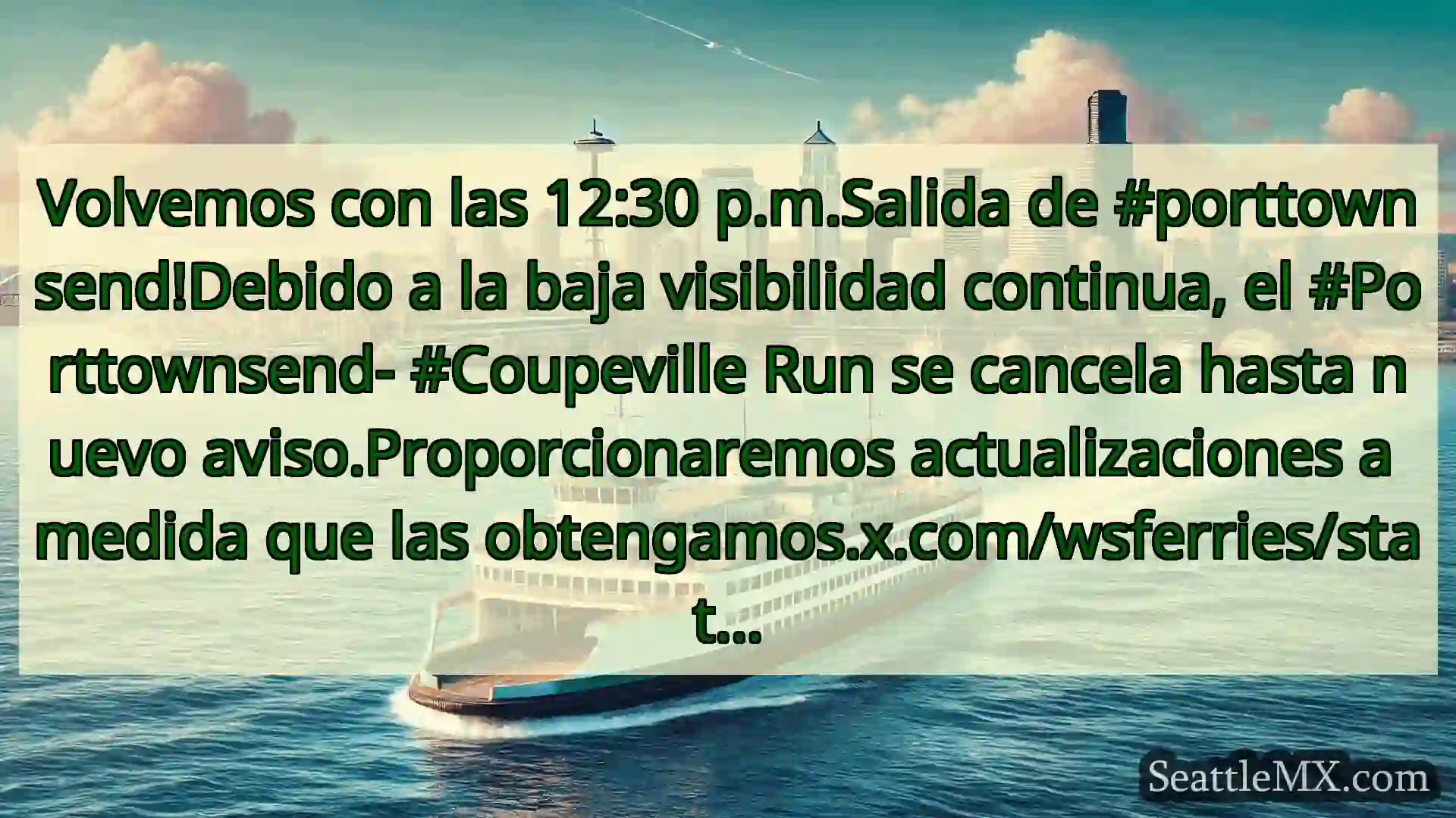 noticias del ferry de seattle Volvemos con las 12:30 p.m.Salida