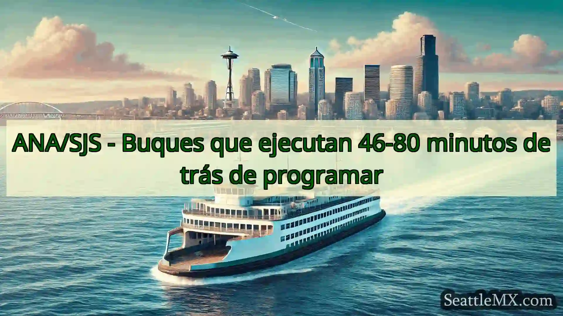 noticias del ferry de seattle ANA/SJS - Buques que ejecutan