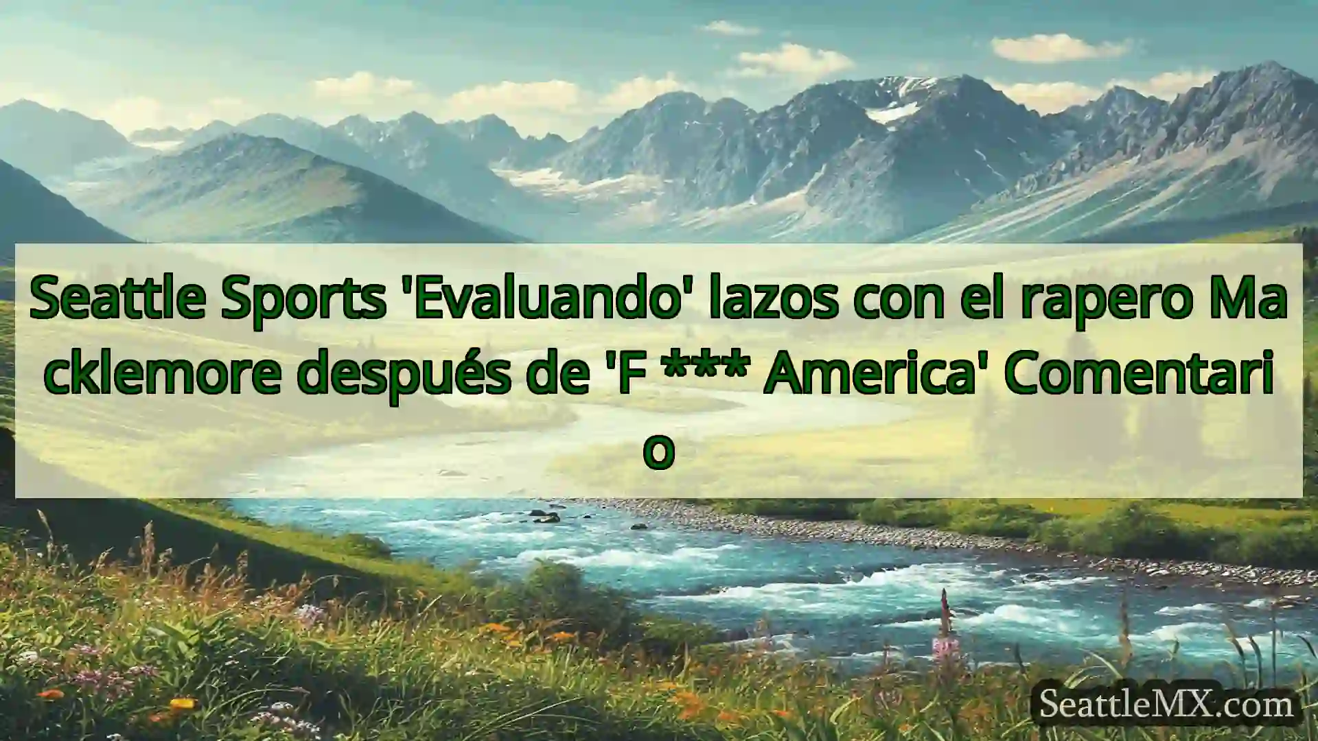 noticias de seattle Seattle Sports 'Evaluando' lazos
