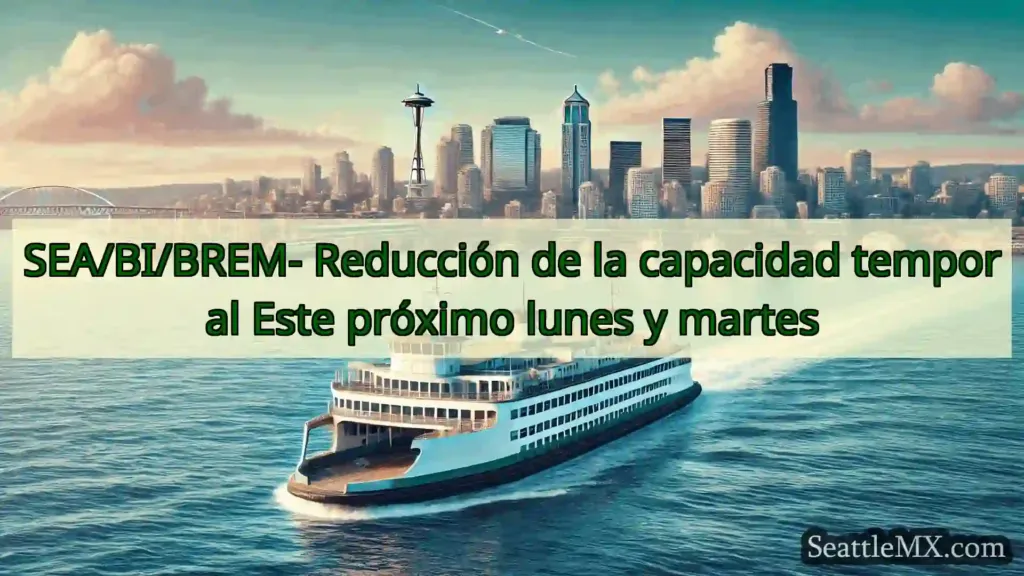 noticias del ferry de seattle SEA/BI/BREM- Reducción de la