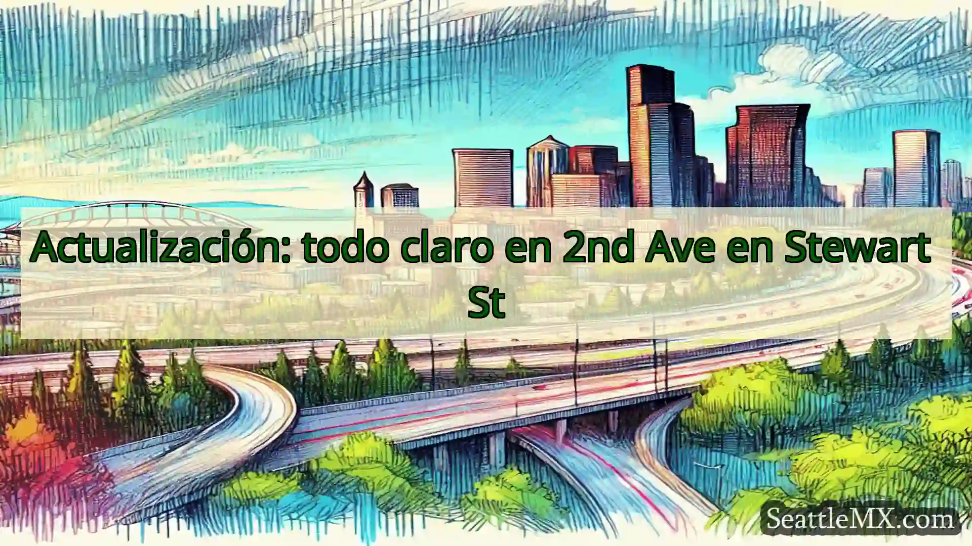 Noticias de transporte de Seattle Actualización: todo claro en 2nd