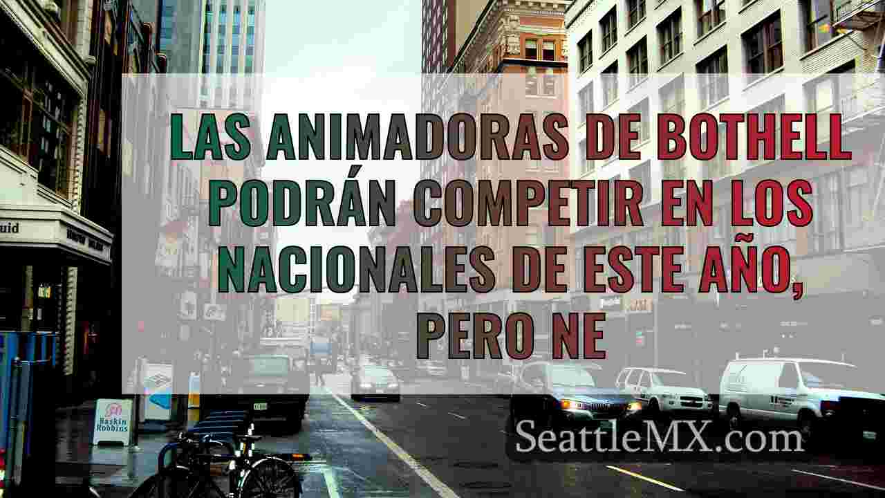 Las animadoras de Bothell podrán