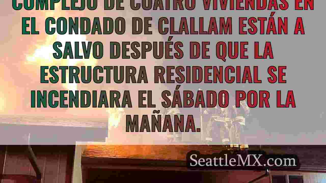 El incendio de un cuádruplex en Sequim