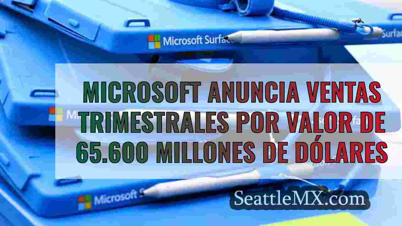 Microsoft factura 65.600 millones de