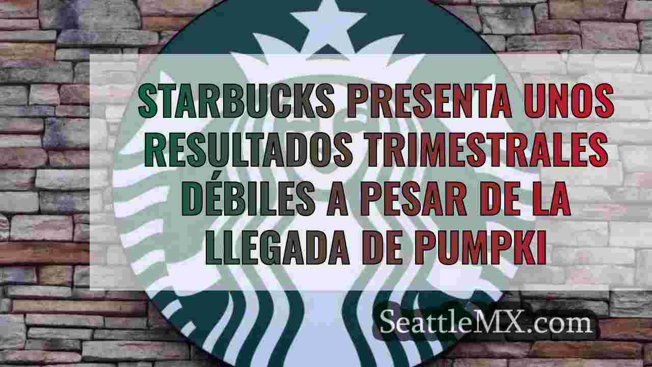 Starbucks presenta unos débiles