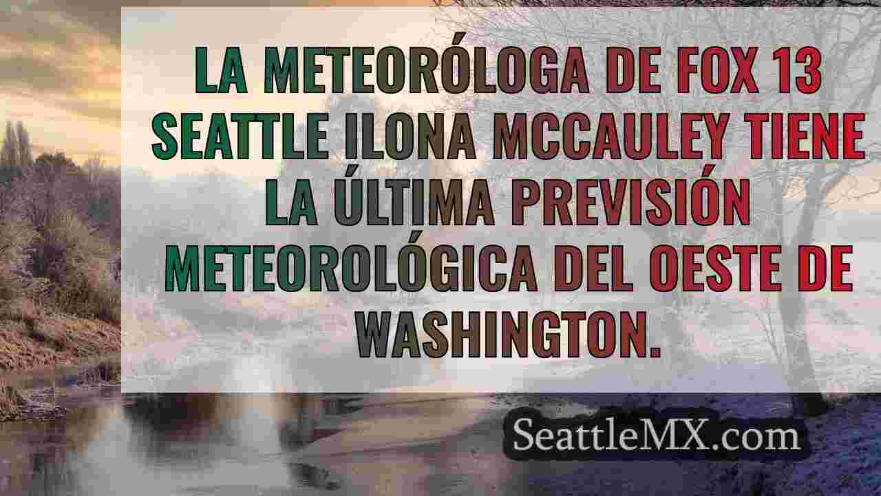 El tiempo en Seattle: Cielos más secos