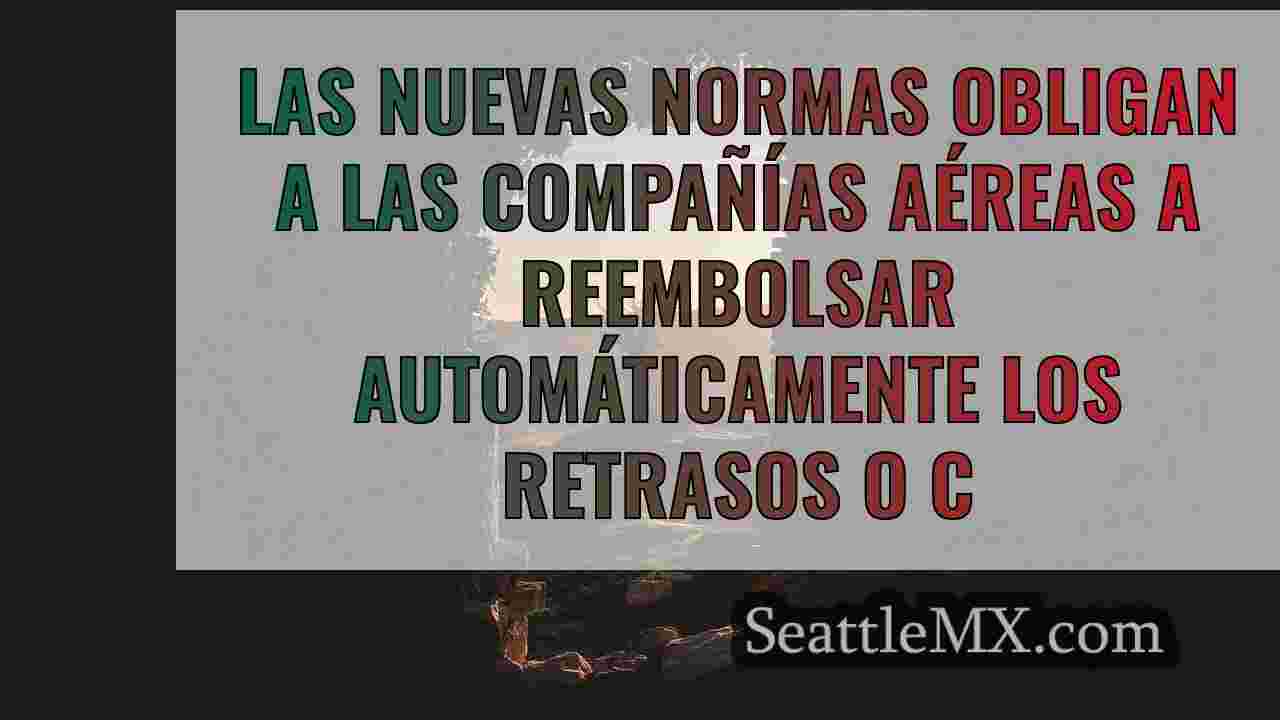 Las nuevas normas obligan a las