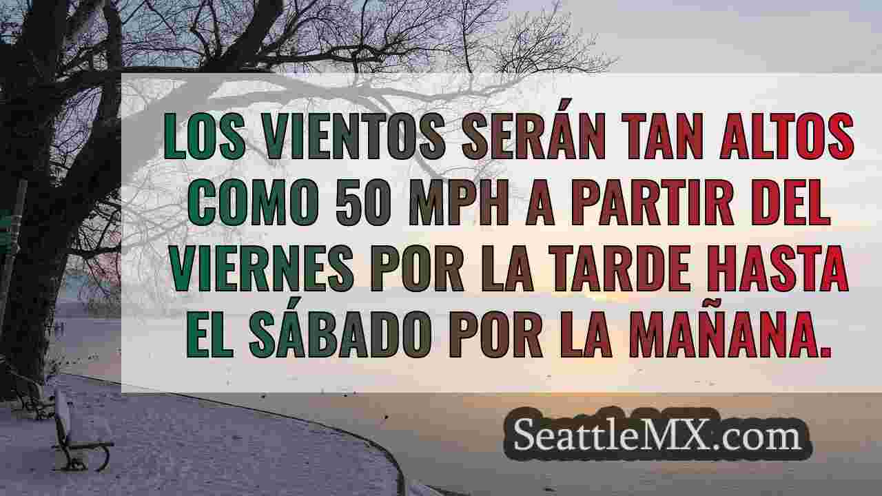 El tiempo en Seattle: Viento fuerte y
