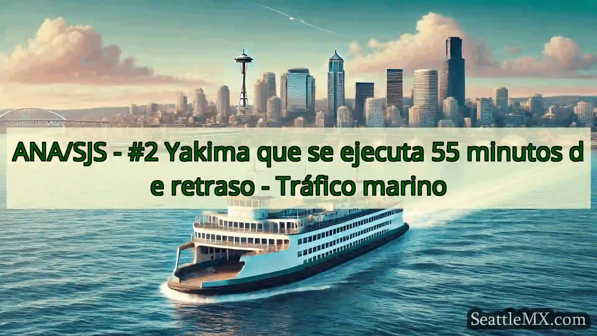noticias del ferry de seattle ANA/SJS - #2 Yakima que se ejecuta