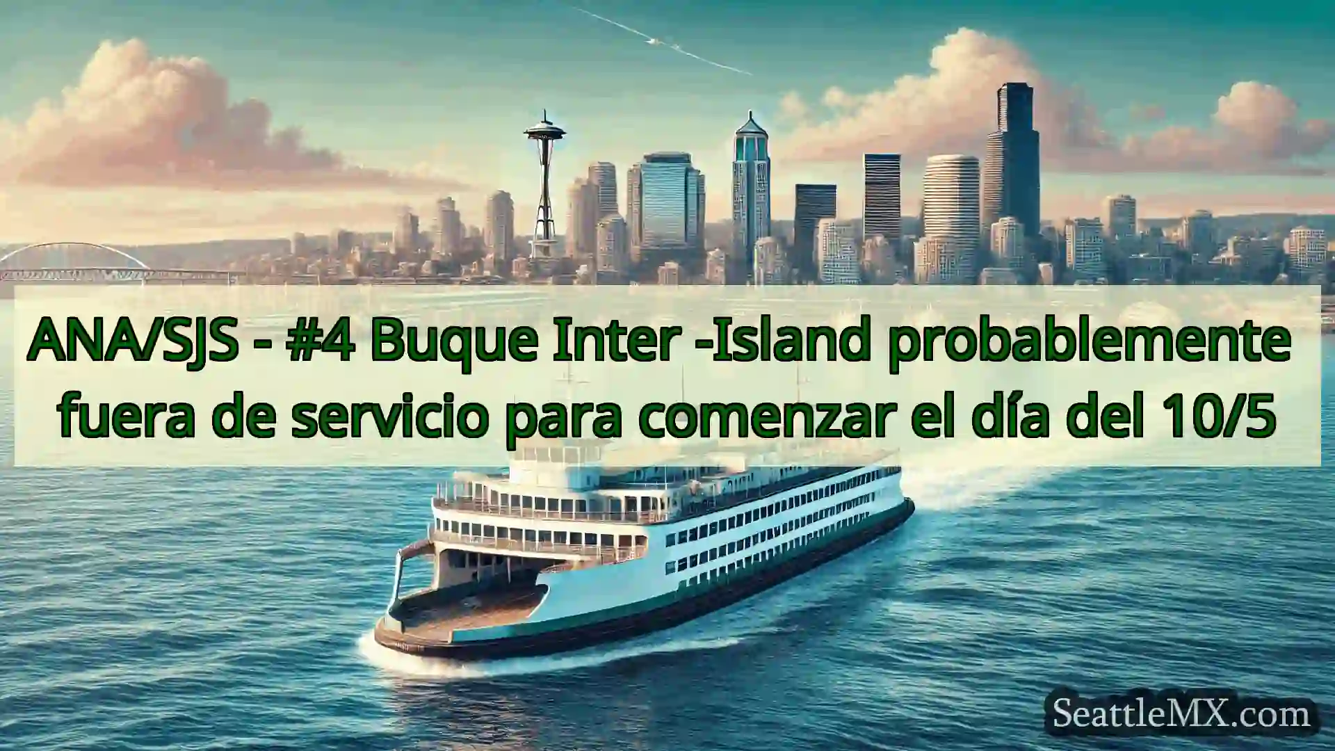 noticias del ferry de seattle ANA/SJS - #4 Buque Inter -Island