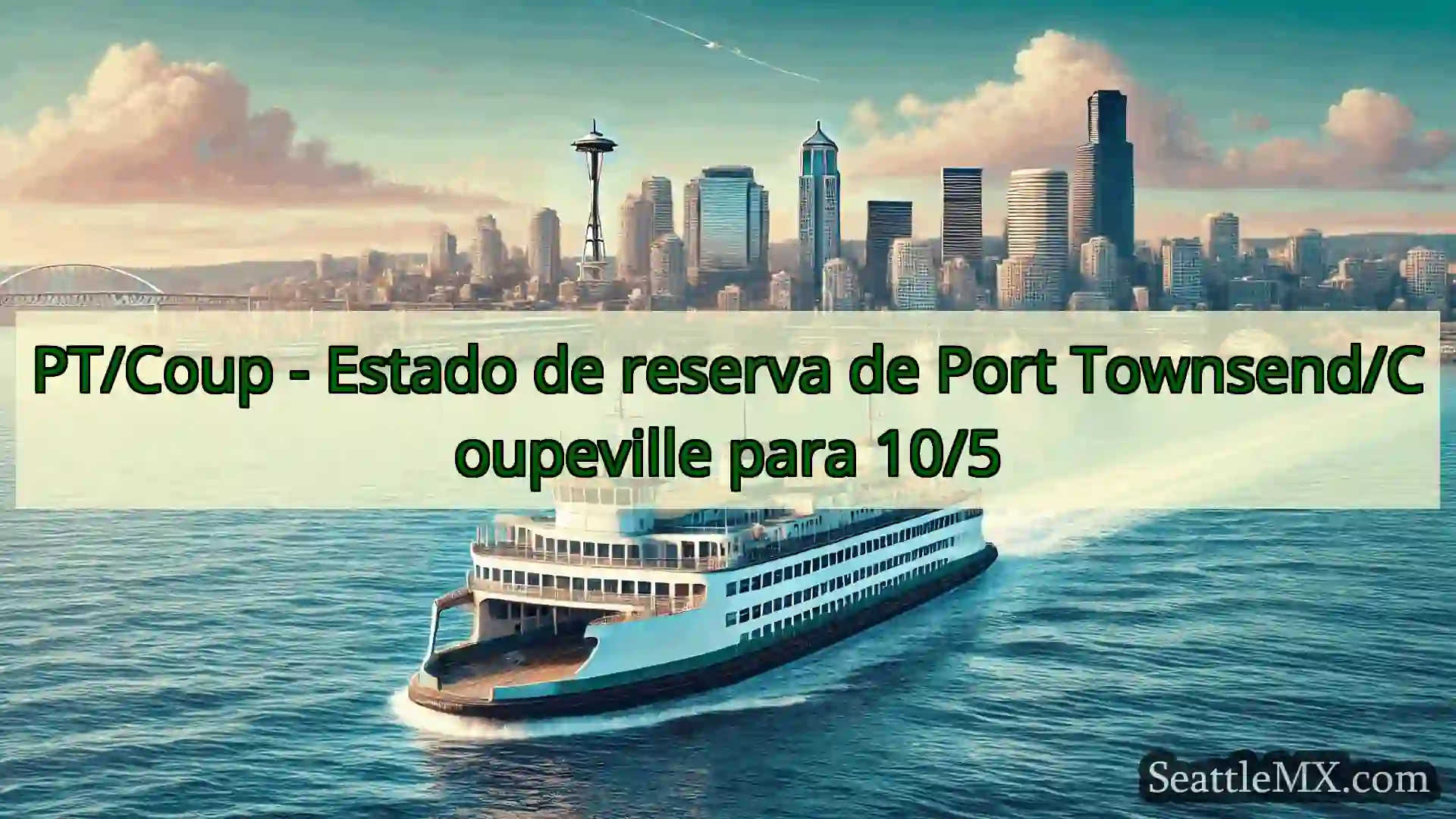 noticias del ferry de seattle PT/Coup - Estado de reserva de