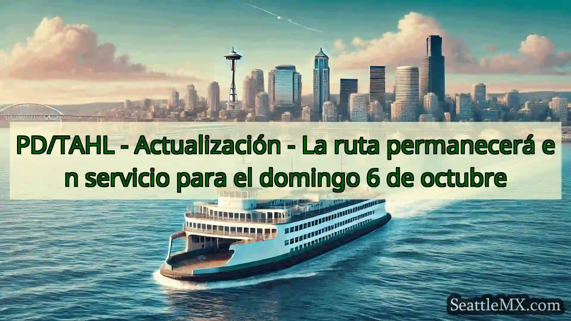 noticias del ferry de seattle PD/TAHL - Actualización - La ruta