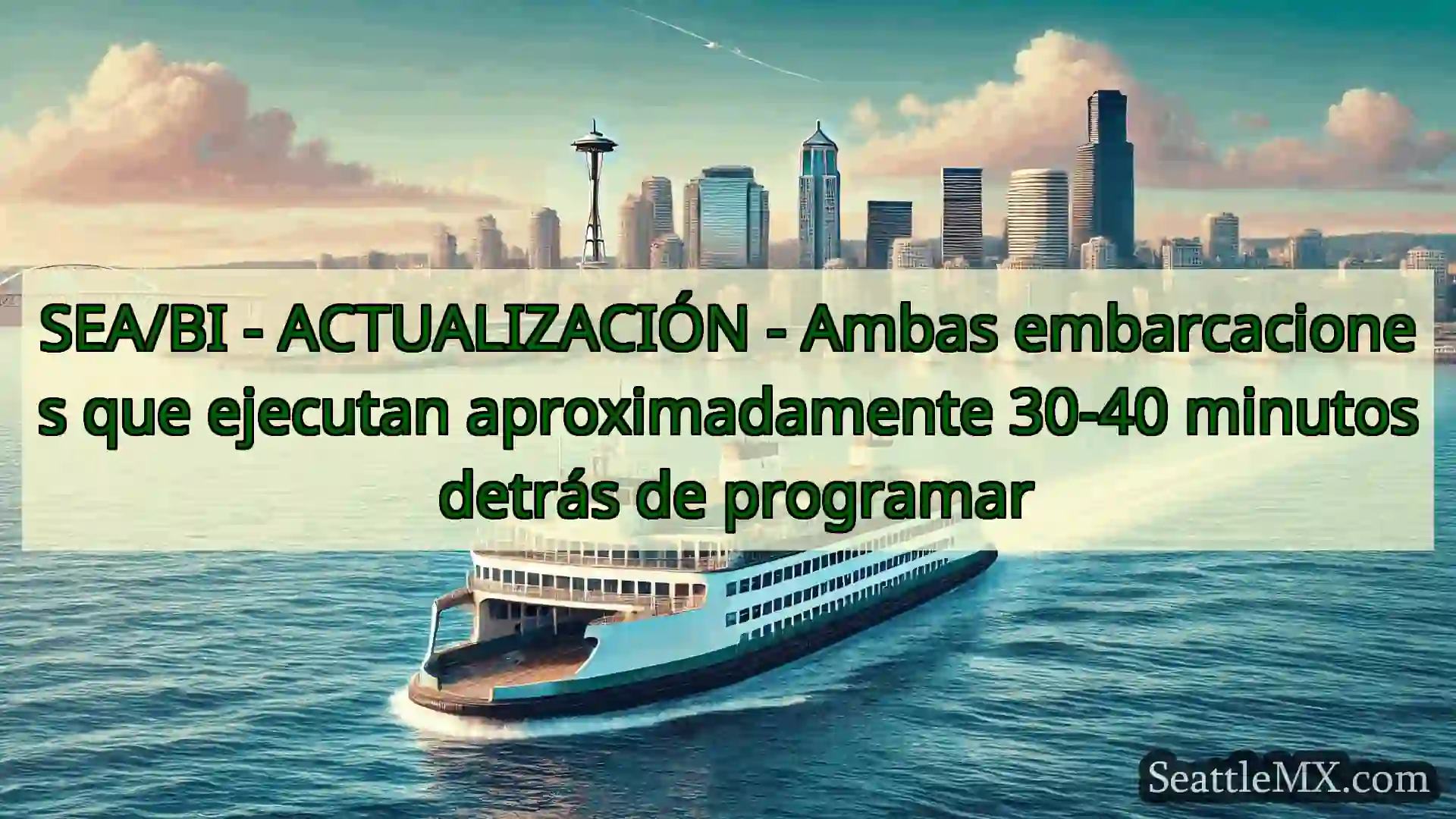 noticias del ferry de seattle SEA/BI - ACTUALIZACIÓN - Ambas
