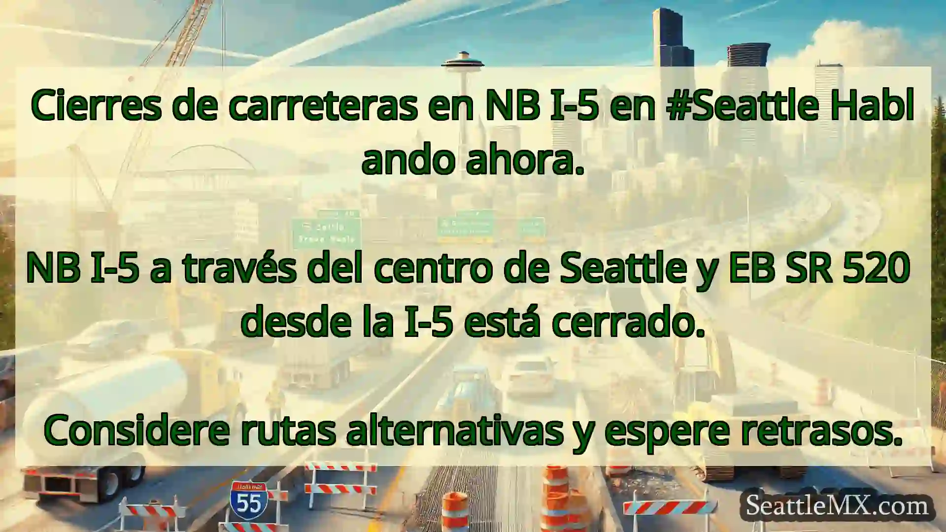 Noticias de transporte de Seattle Cierres de carreteras en NB I-5 en
