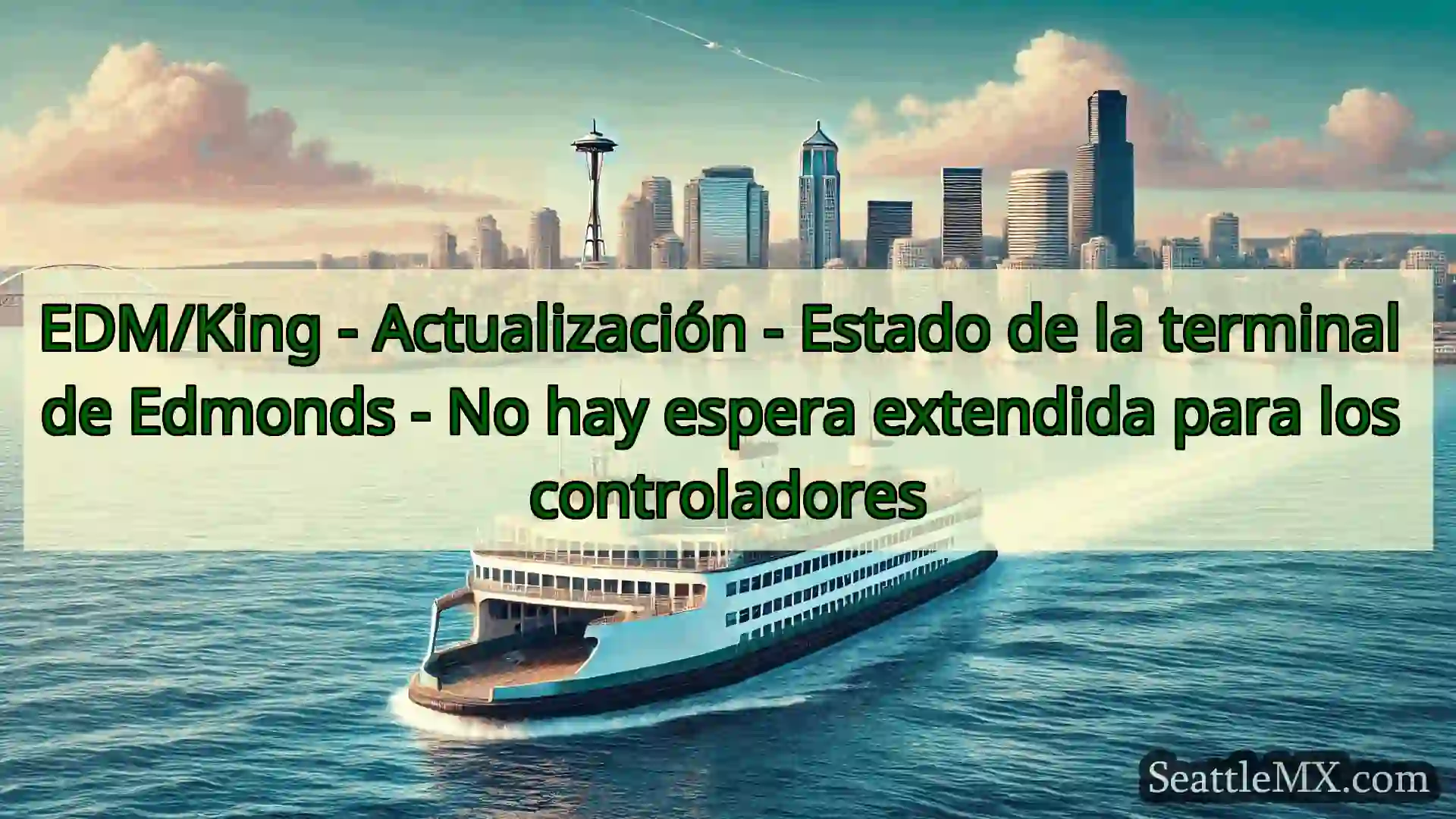 noticias del ferry de seattle EDM/King - Actualización - Estado