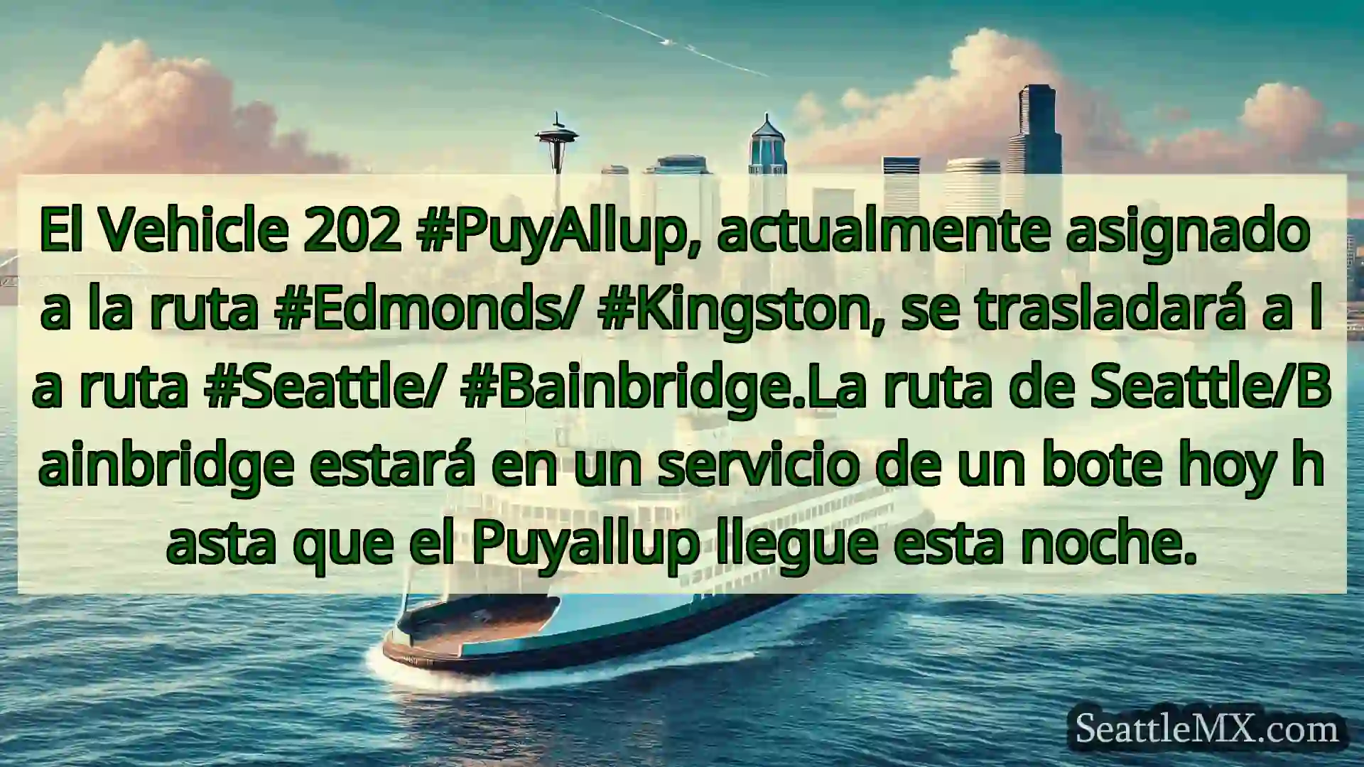 noticias del ferry de seattle El Vehicle 202 #PuyAllup,