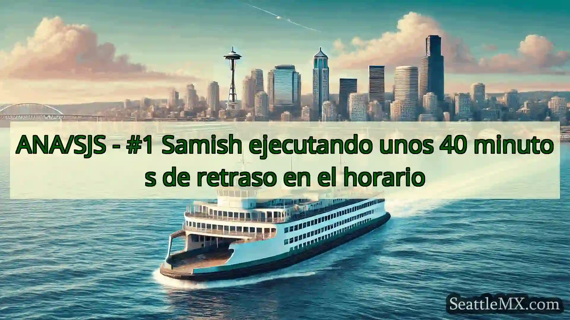 noticias del ferry de seattle ANA/SJS - #1 Samish ejecutando