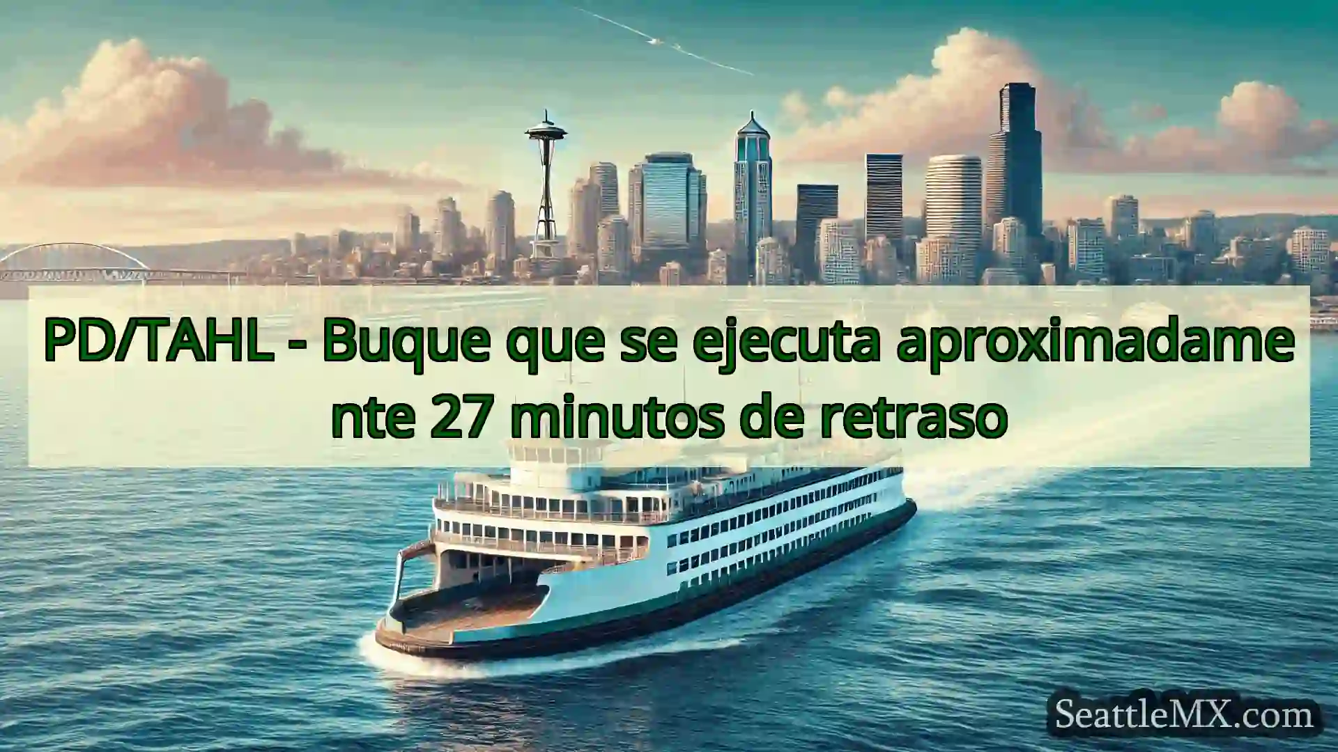 noticias del ferry de seattle PD/TAHL - Buque que se ejecuta