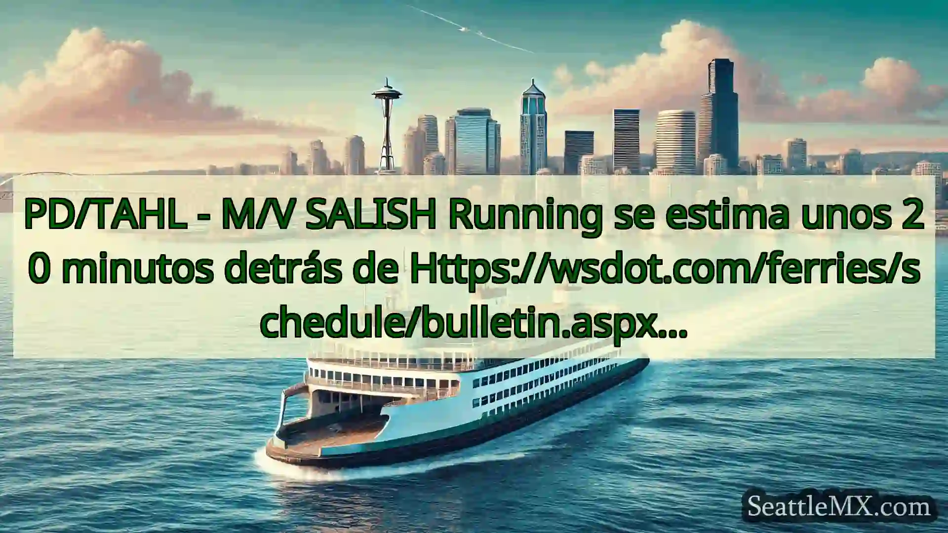 noticias del ferry de seattle PD/TAHL - M/V SALISH Running se