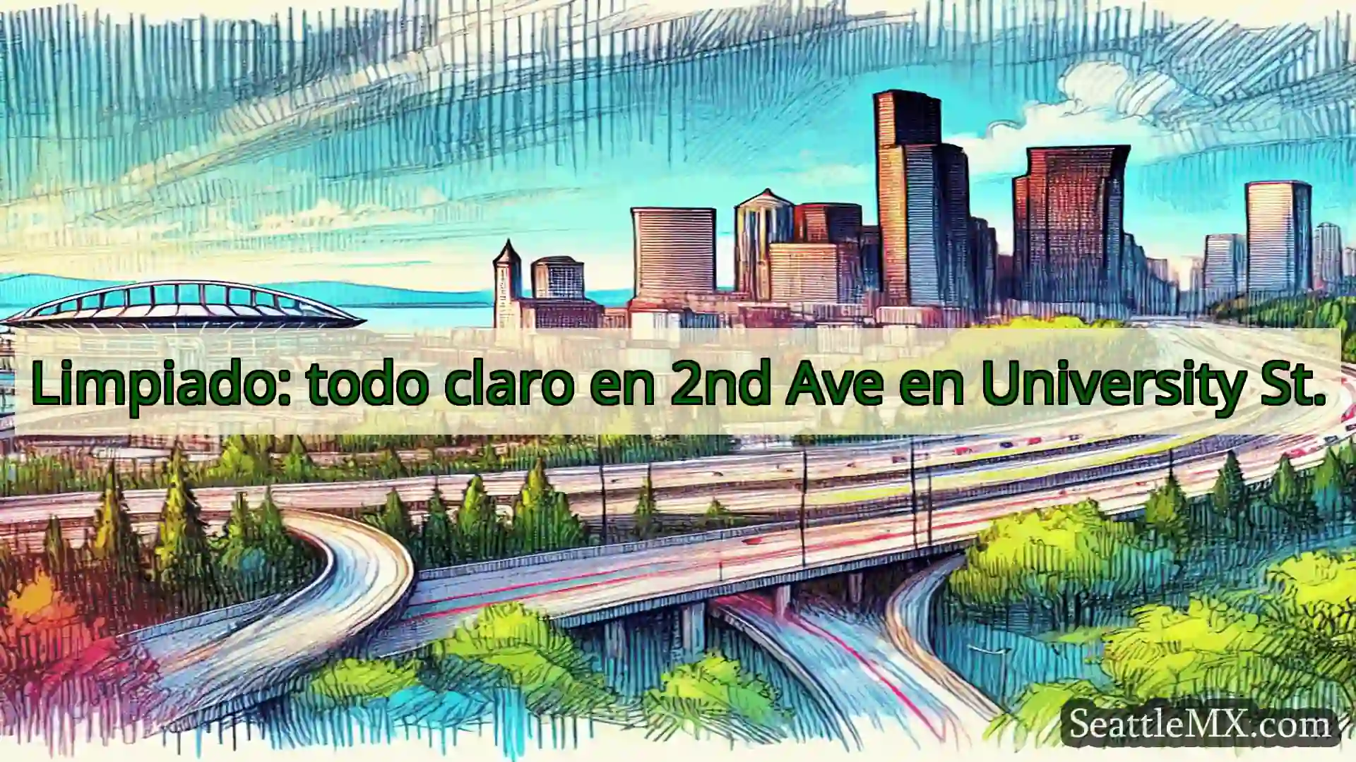 Noticias de transporte de Seattle Limpiado: todo claro en 2nd Ave en