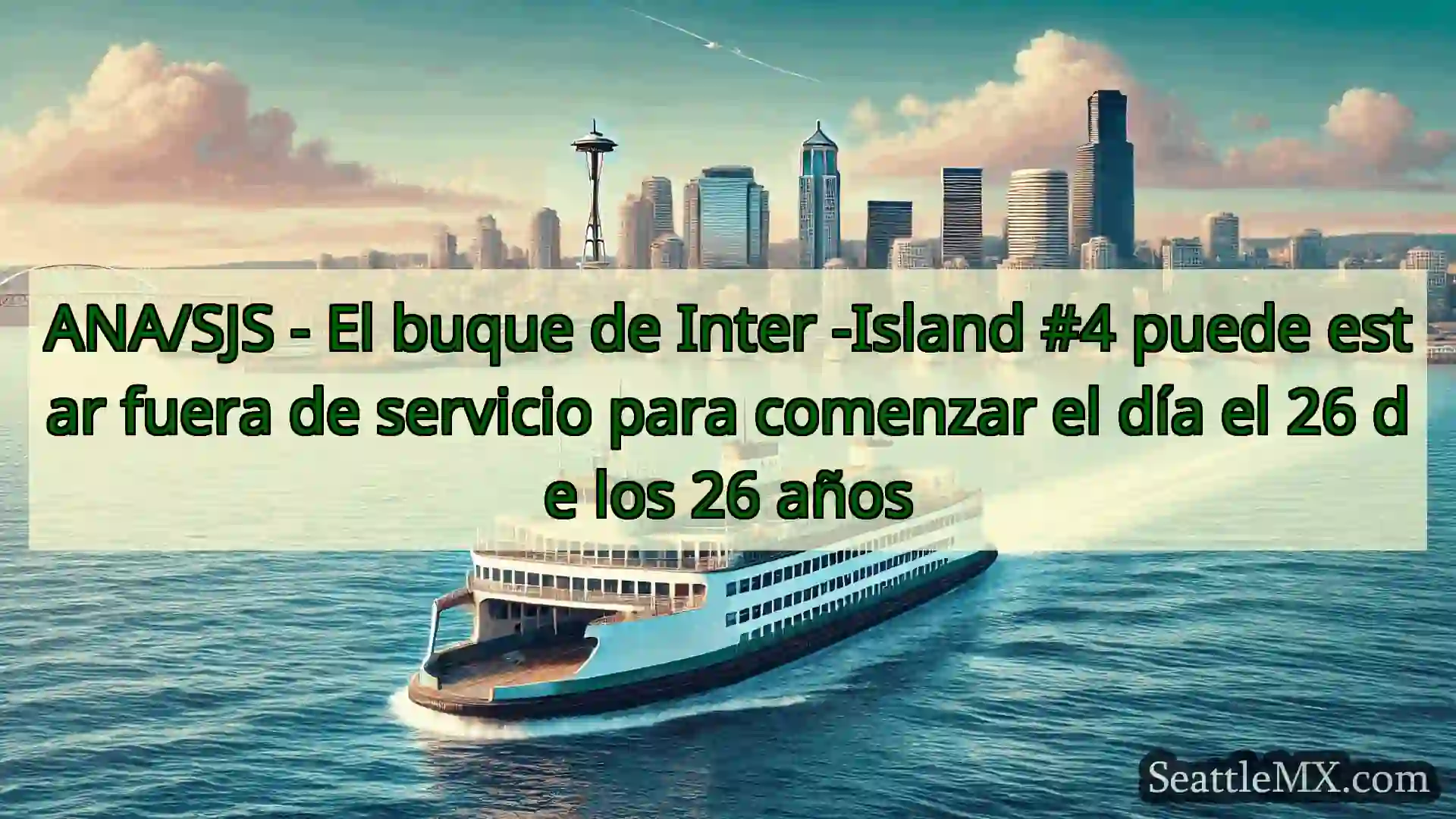 noticias del ferry de seattle ANA/SJS - El buque de Inter