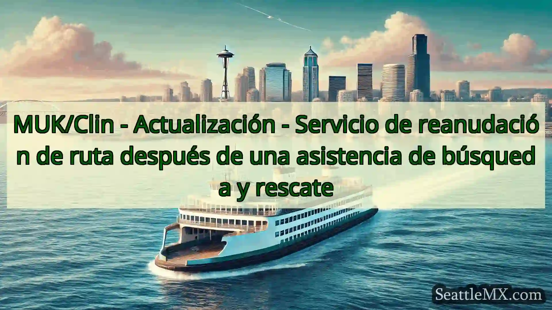 noticias del ferry de seattle MUK/Clin - Actualización -