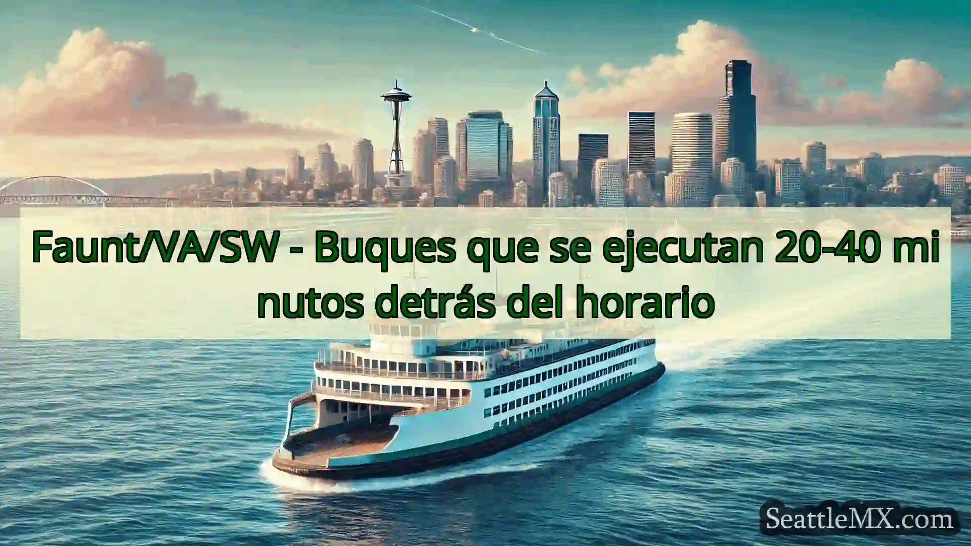 noticias del ferry de seattle Faunt/VA/SW - Buques que se