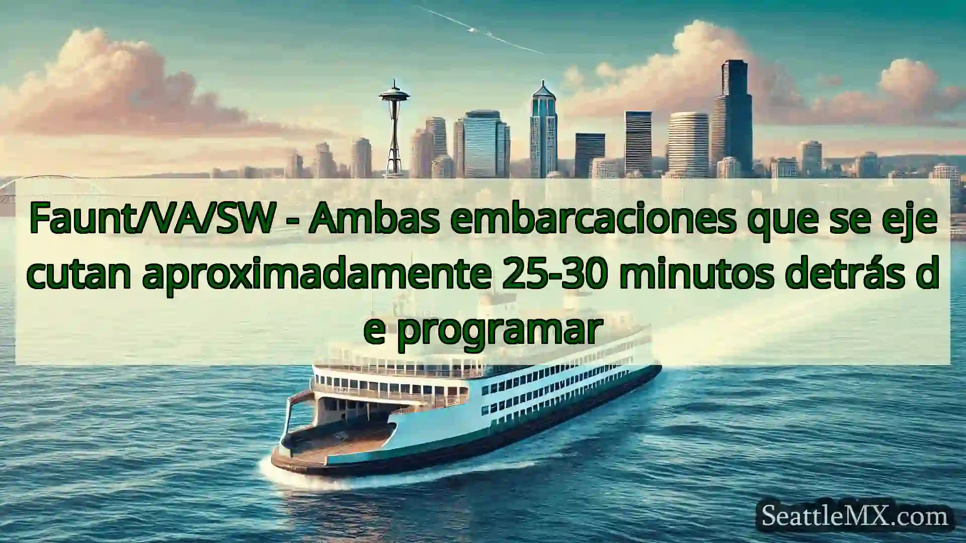 noticias del ferry de seattle Faunt/VA/SW - Ambas embarcaciones
