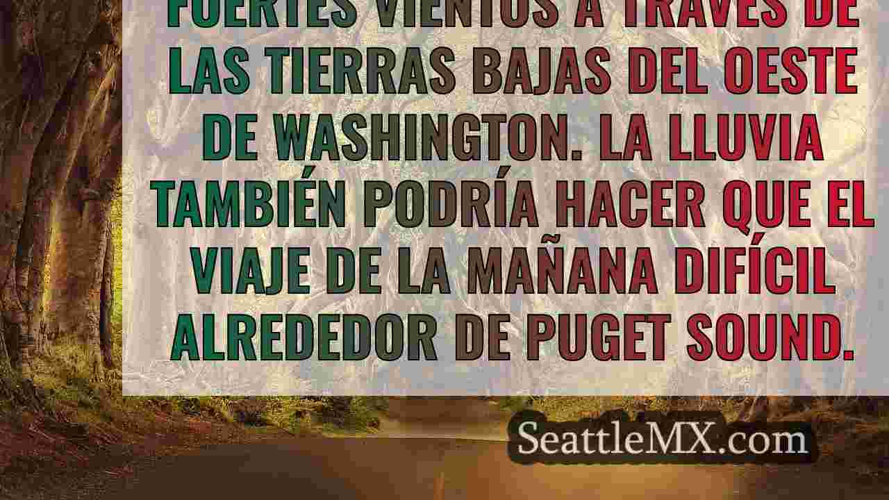 El tiempo en Seattle: Lunes ventoso y