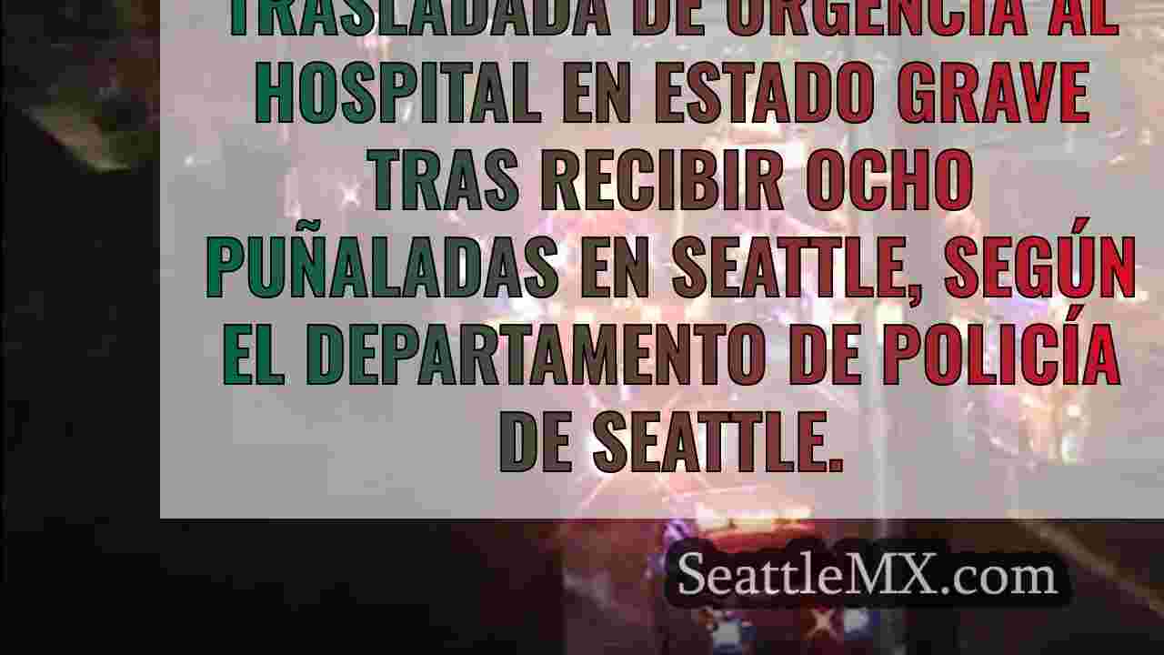 Una mujer de Seattle en estado grave