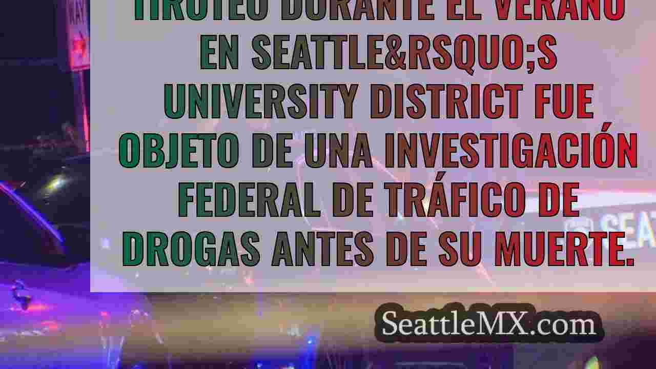La víctima del tiroteo del distrito U