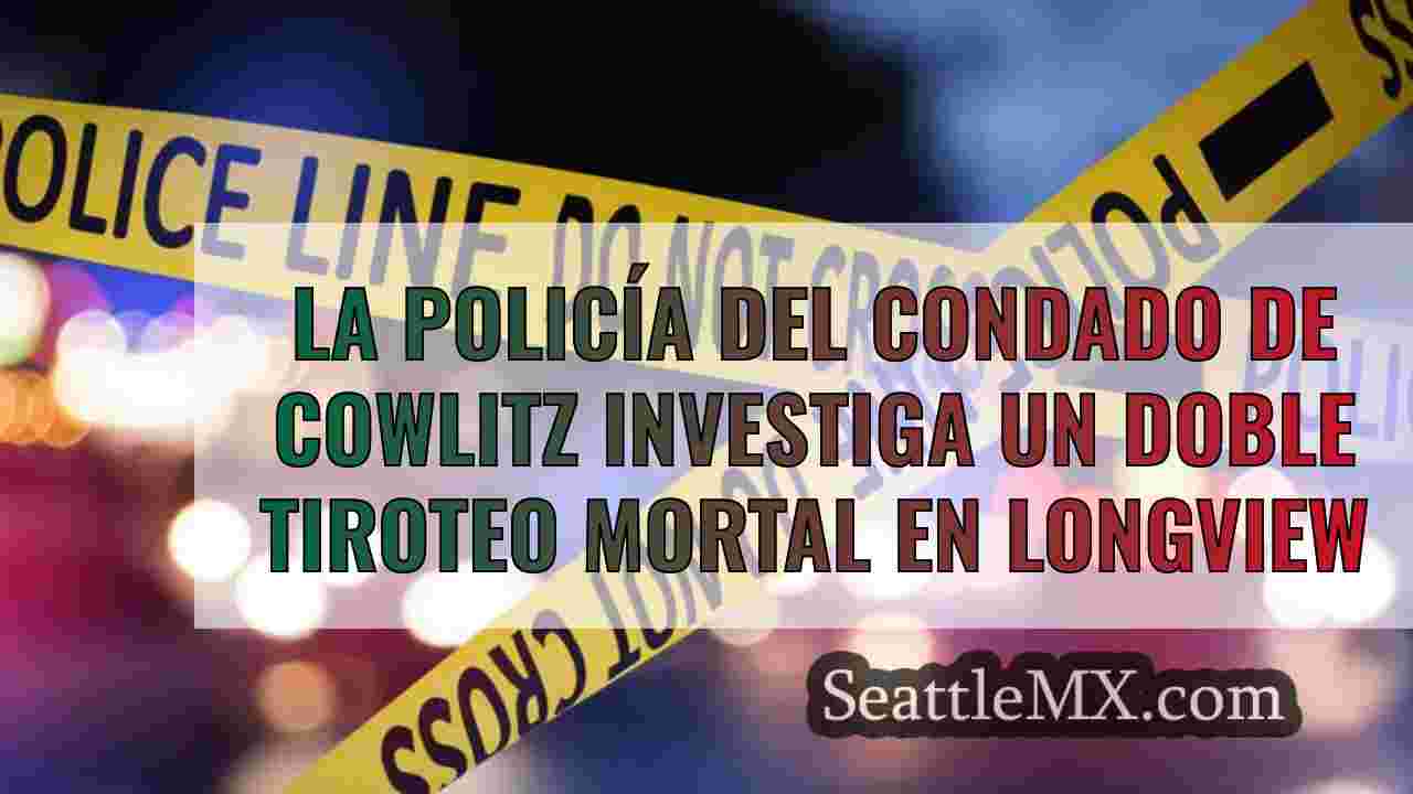 La policía del condado de Cowlitz